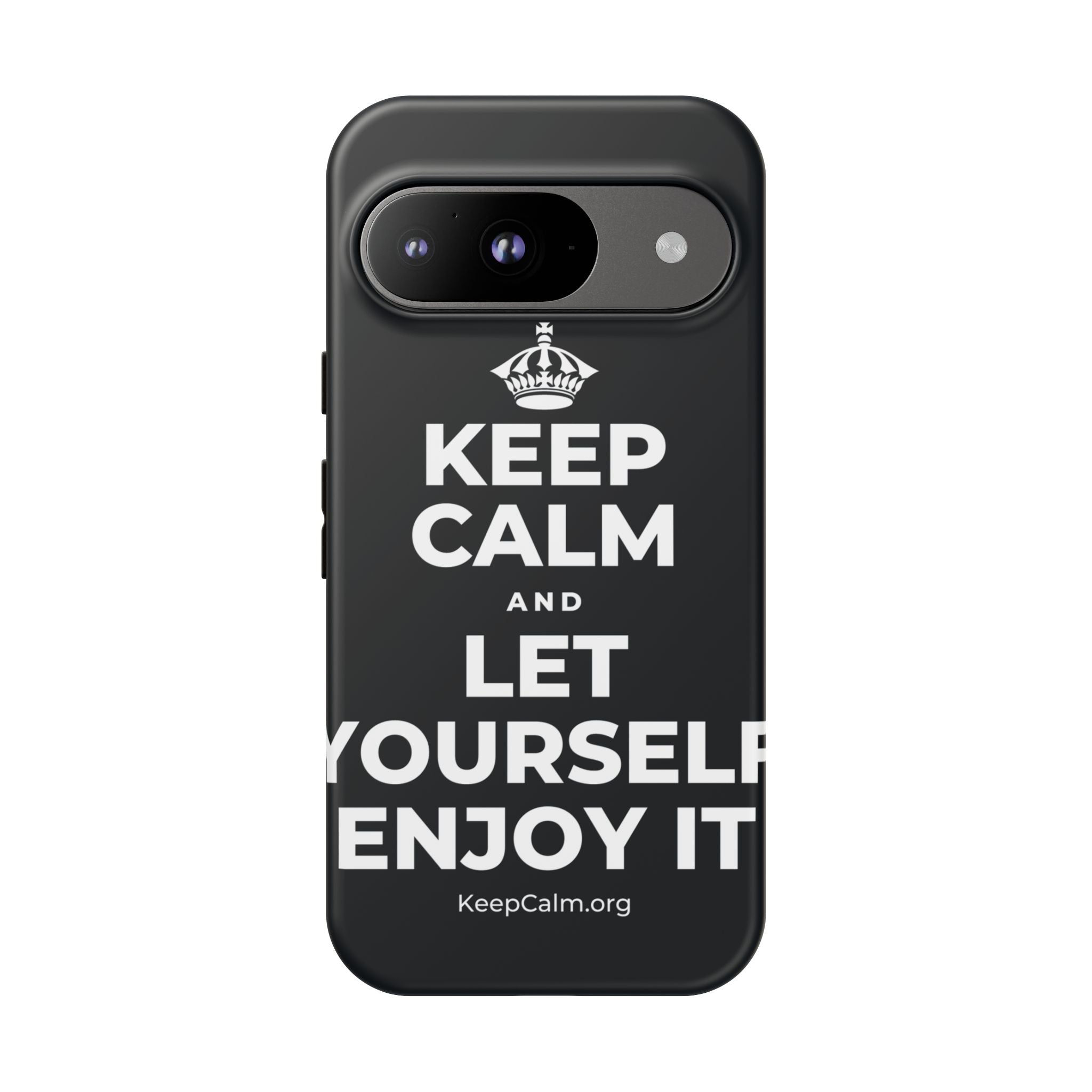 KEEP CALM AND LET YOURSELF ENJOY IT Phone Case (Dark)
