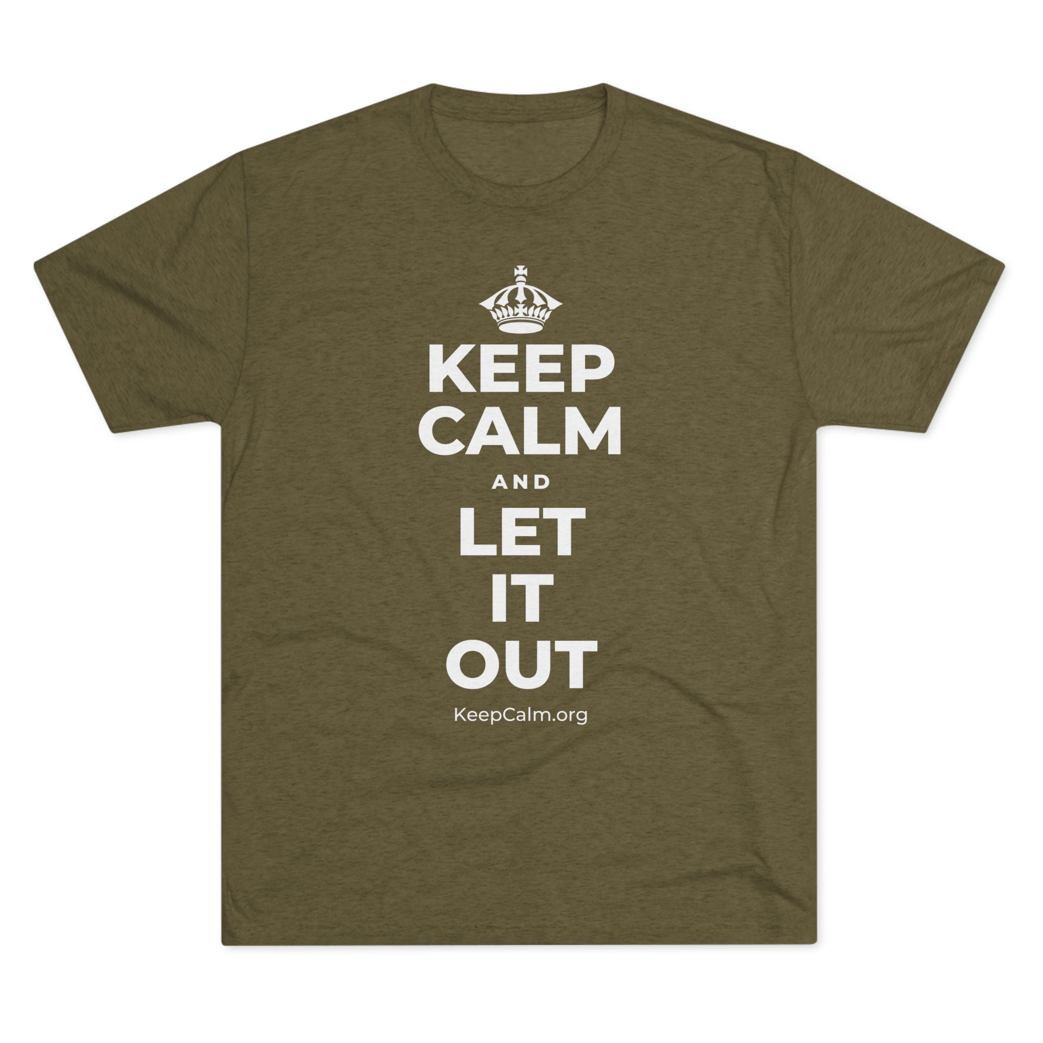 KEEP CALM AND LET IT OUT Tri-Blend Tee