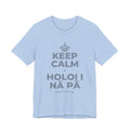 KEEP CALM A HOLOI I NĀ PĀ T-Shirt (Baby Blue–Silver)