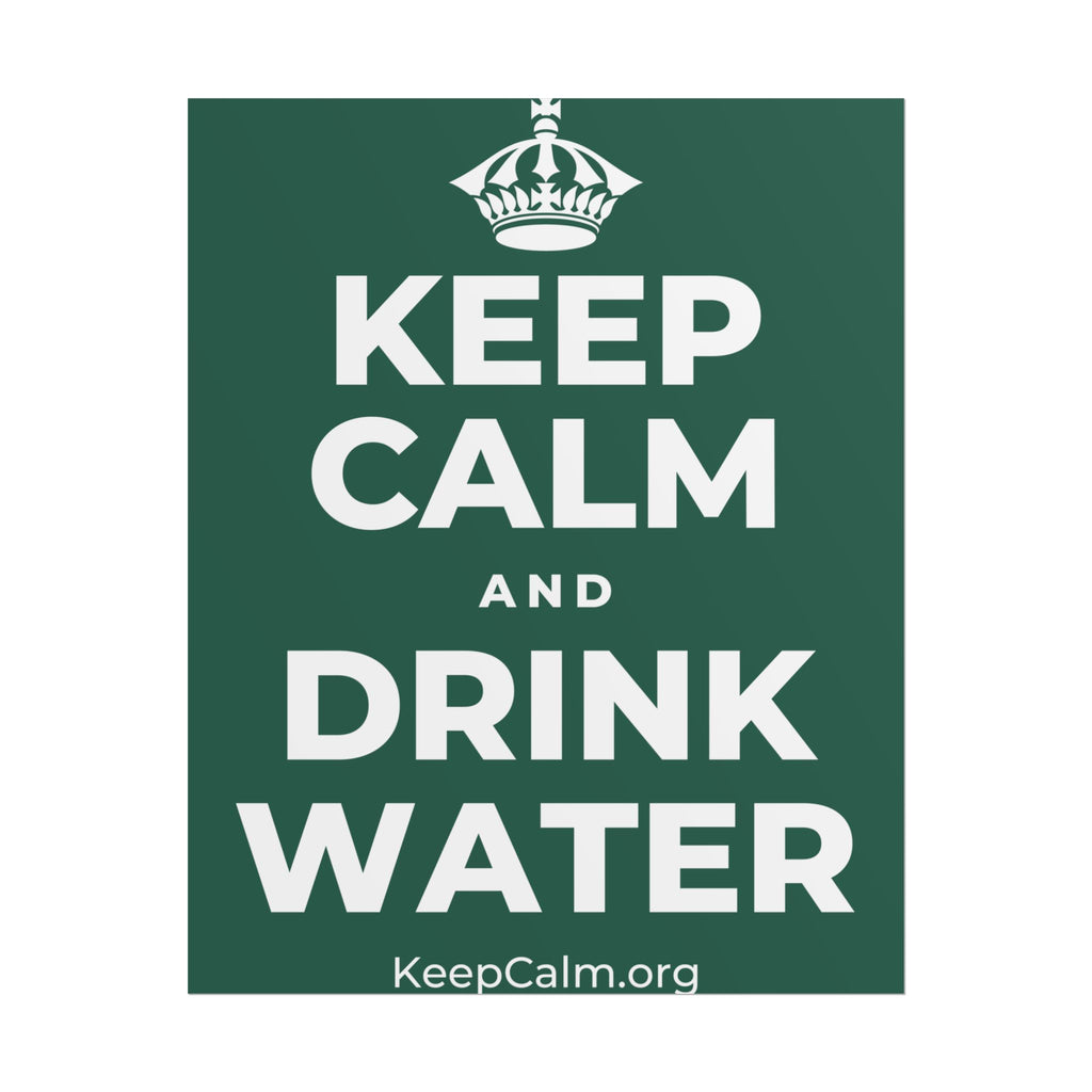 KEEP CALM AND DRINK WATER Poster