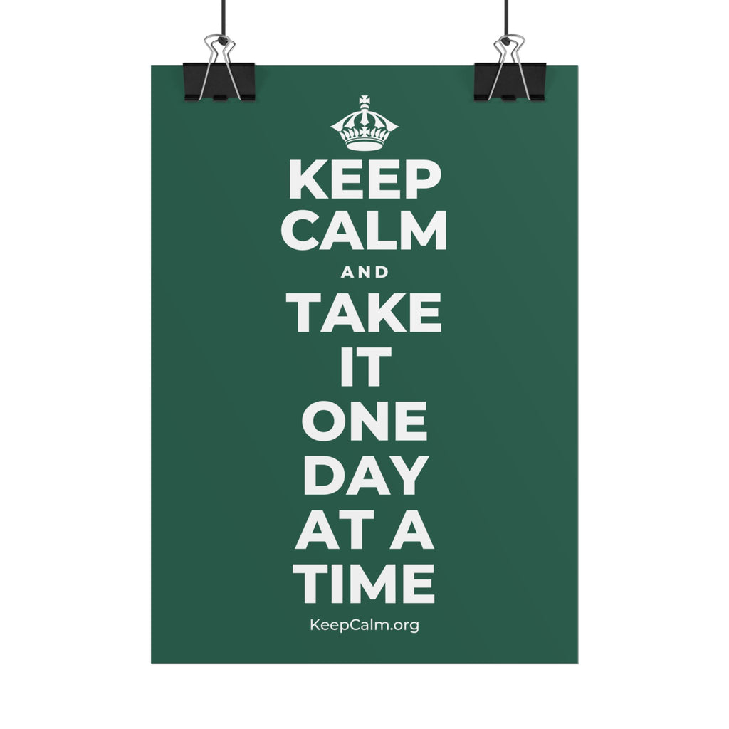 KEEP CALM AND TAKE IT ONE DAY AT A TIME Poster
