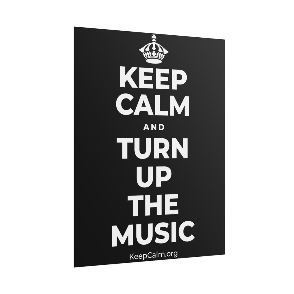 KEEP CALM AND TURN UP THE MUSIC Poster