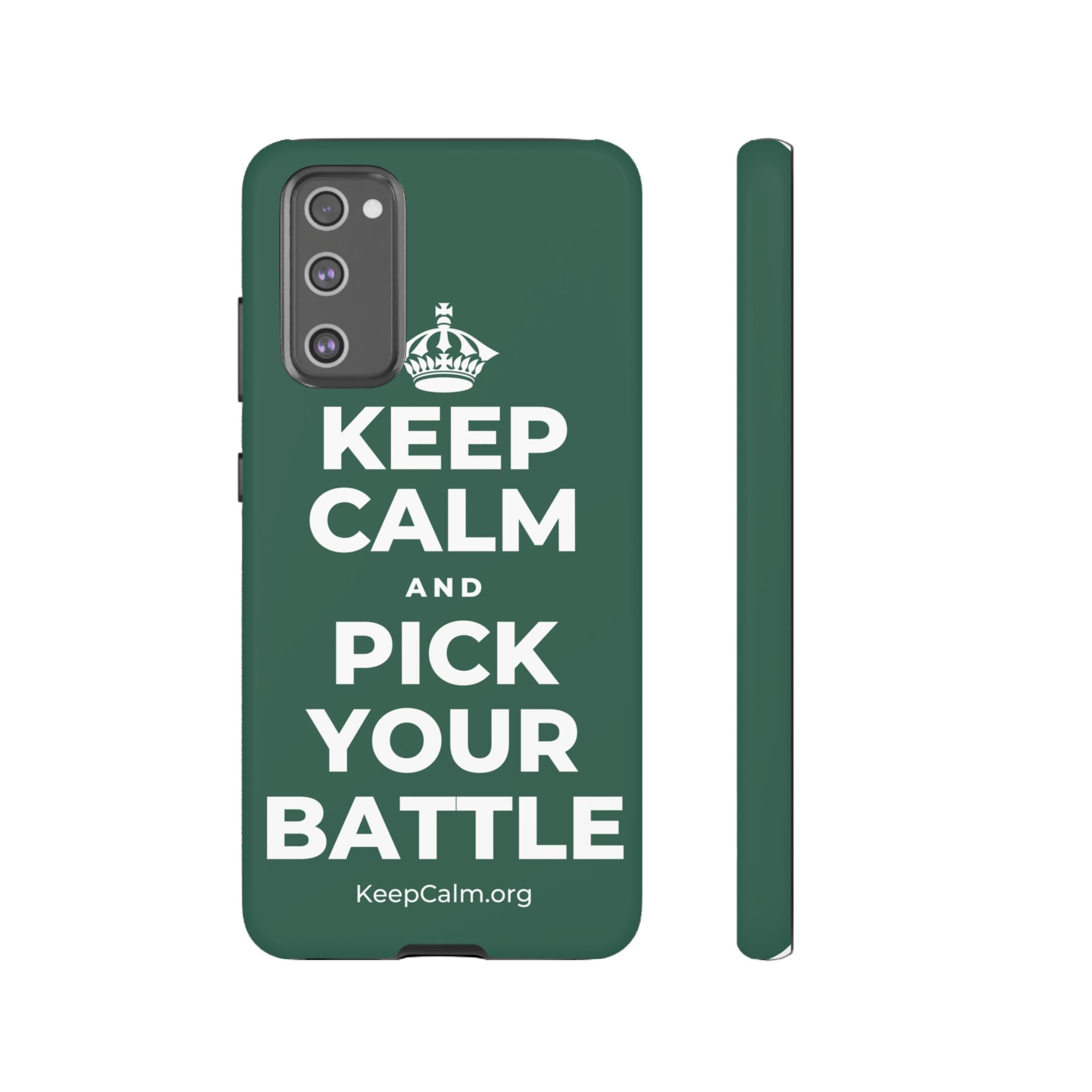 KEEP CALM AND PICK YOUR BATTLE Phone Case