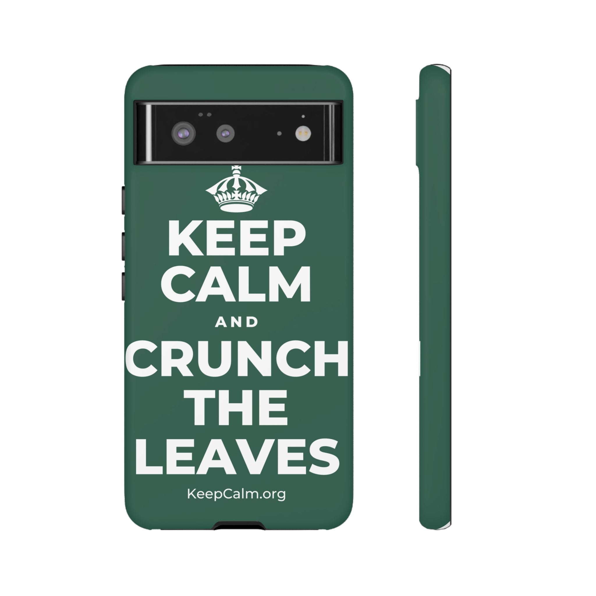 KEEP CALM AND CRUNCH THE LEAVES Phone Case