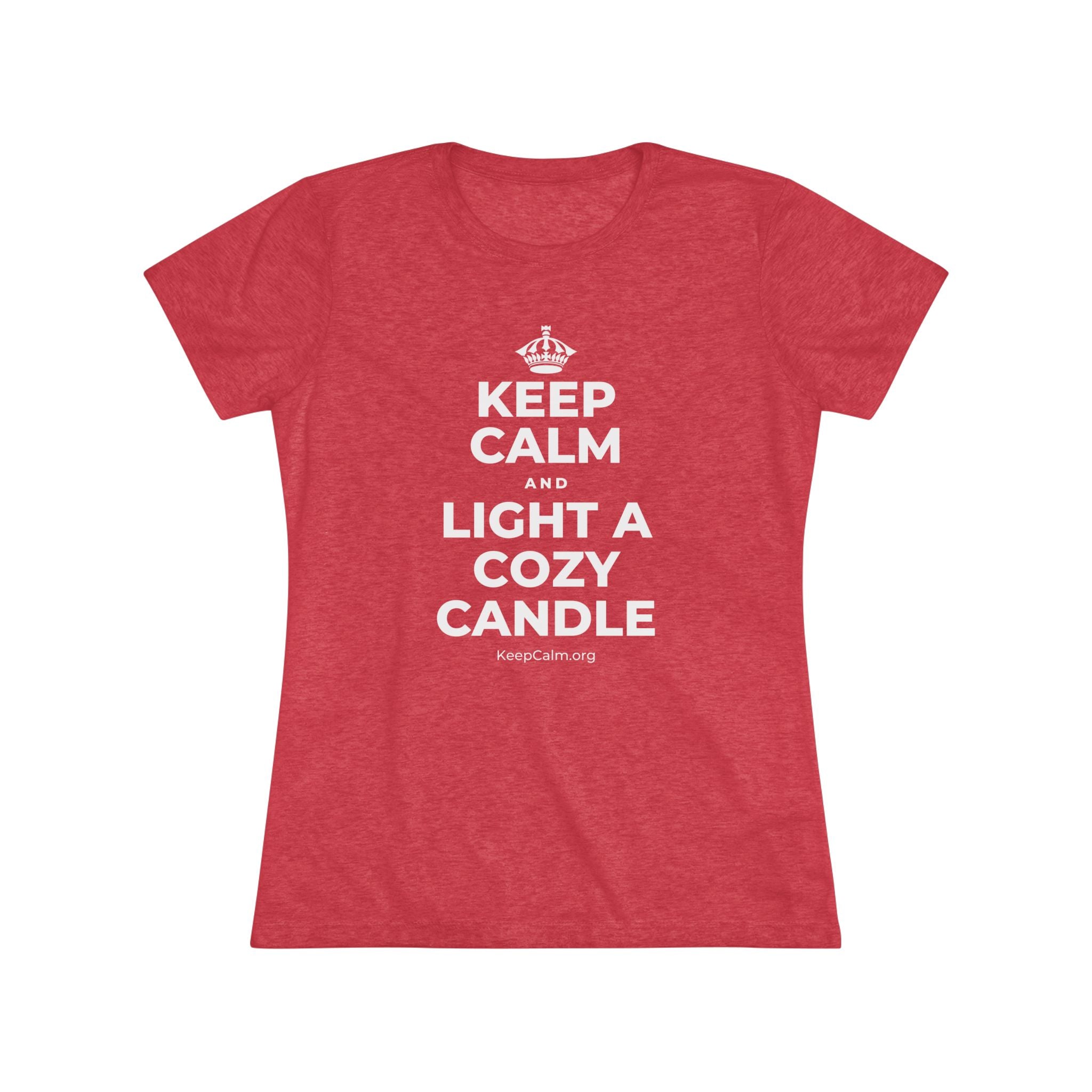 KEEP CALM AND LIGHT A COZY CANDLE Women's Tri-Blend Tee
