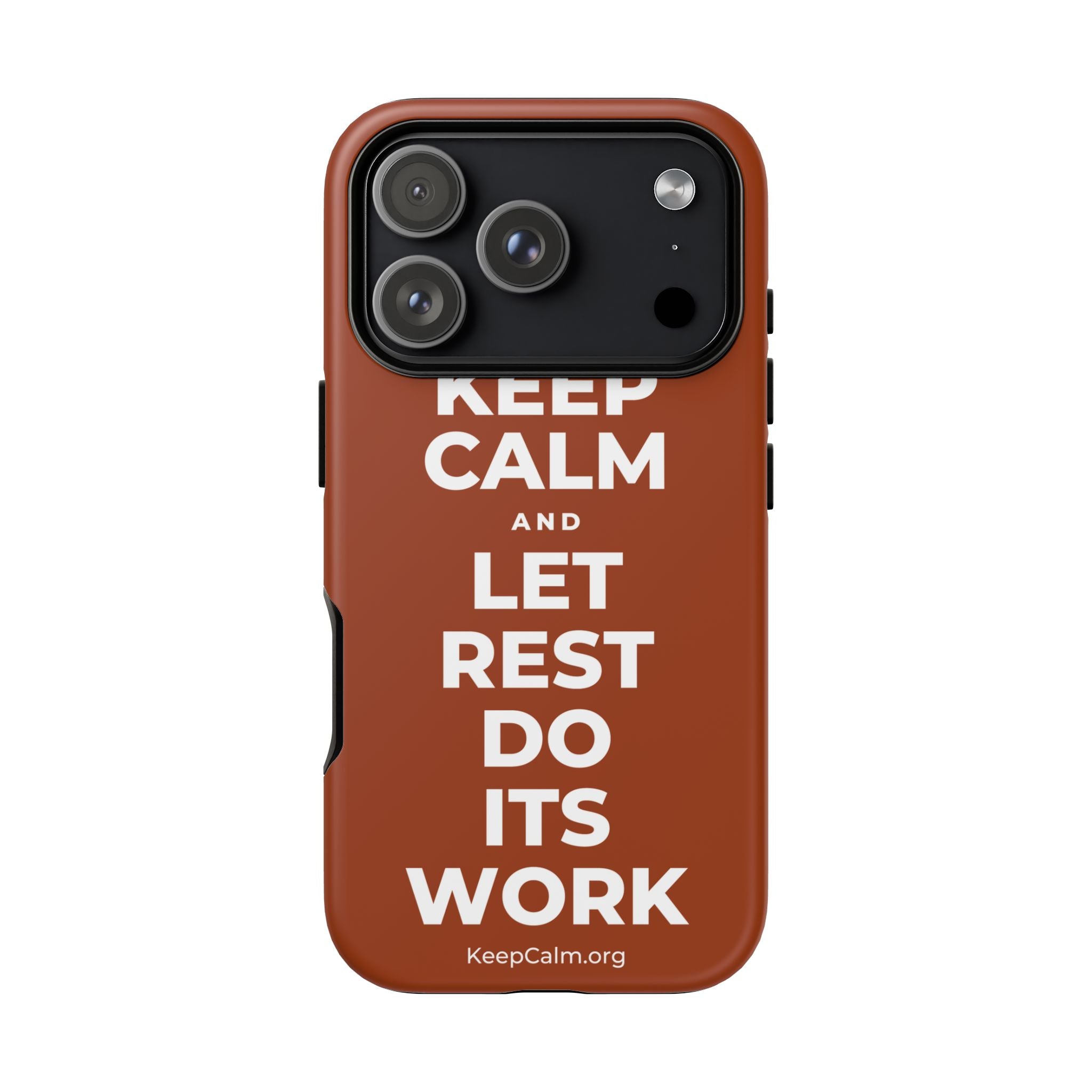 KEEP CALM AND LET REST DO ITS WORK Phone Case