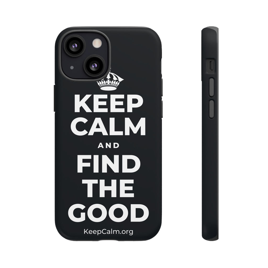 KEEP CALM AND FIND THE GOOD Phone Case (Dark)