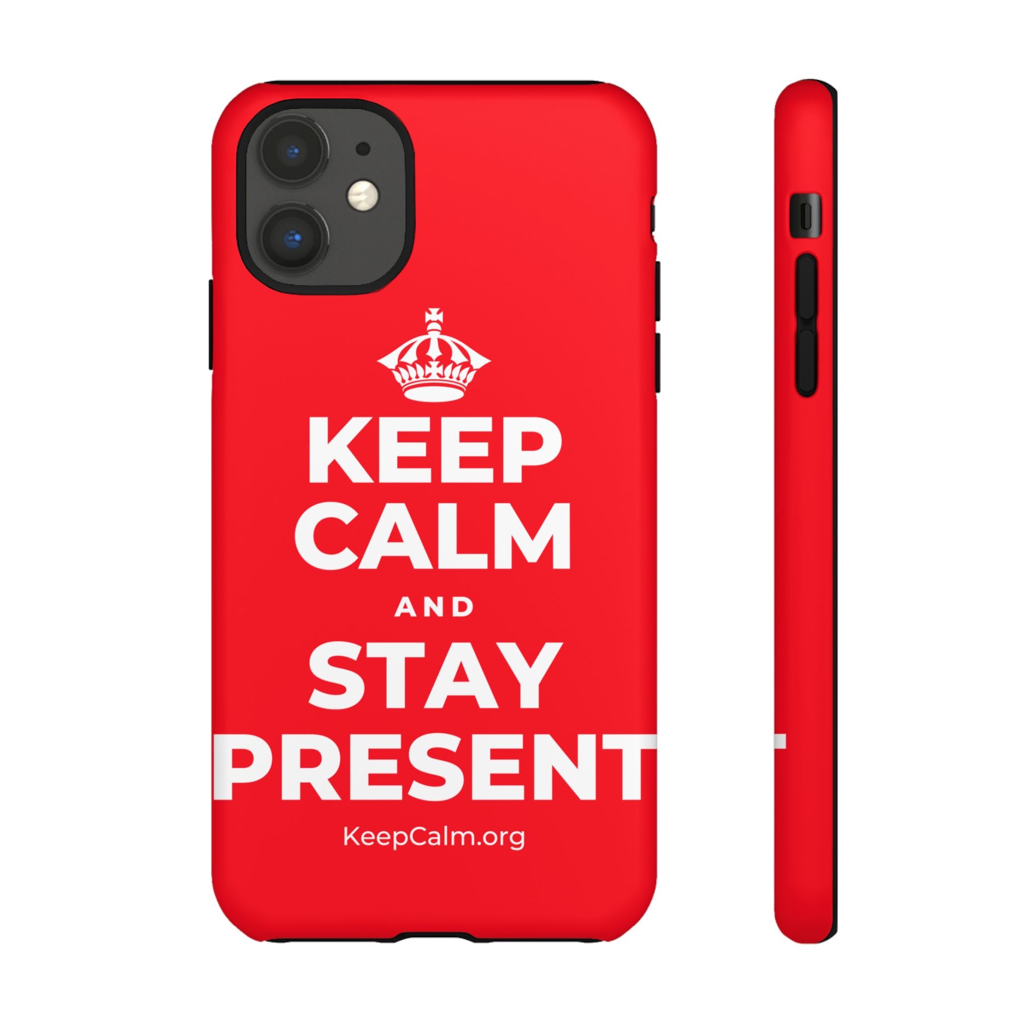 KEEP CALM AND STAY PRESENT Phone Case