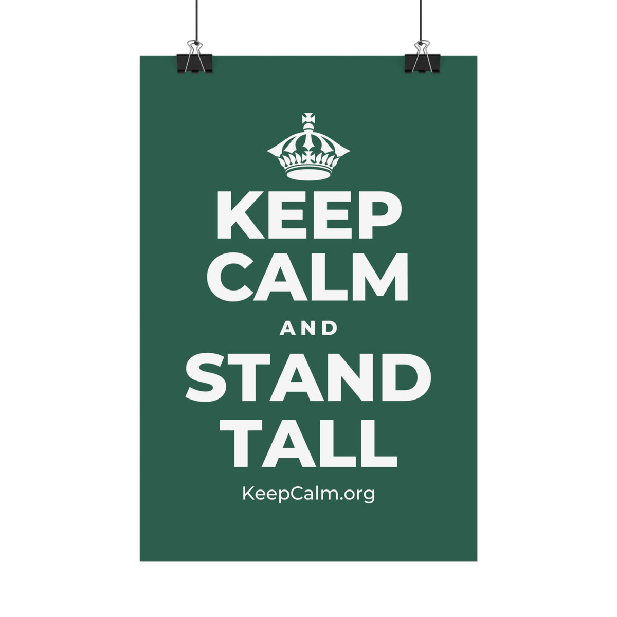 KEEP CALM AND STAND TALL Satin Poster