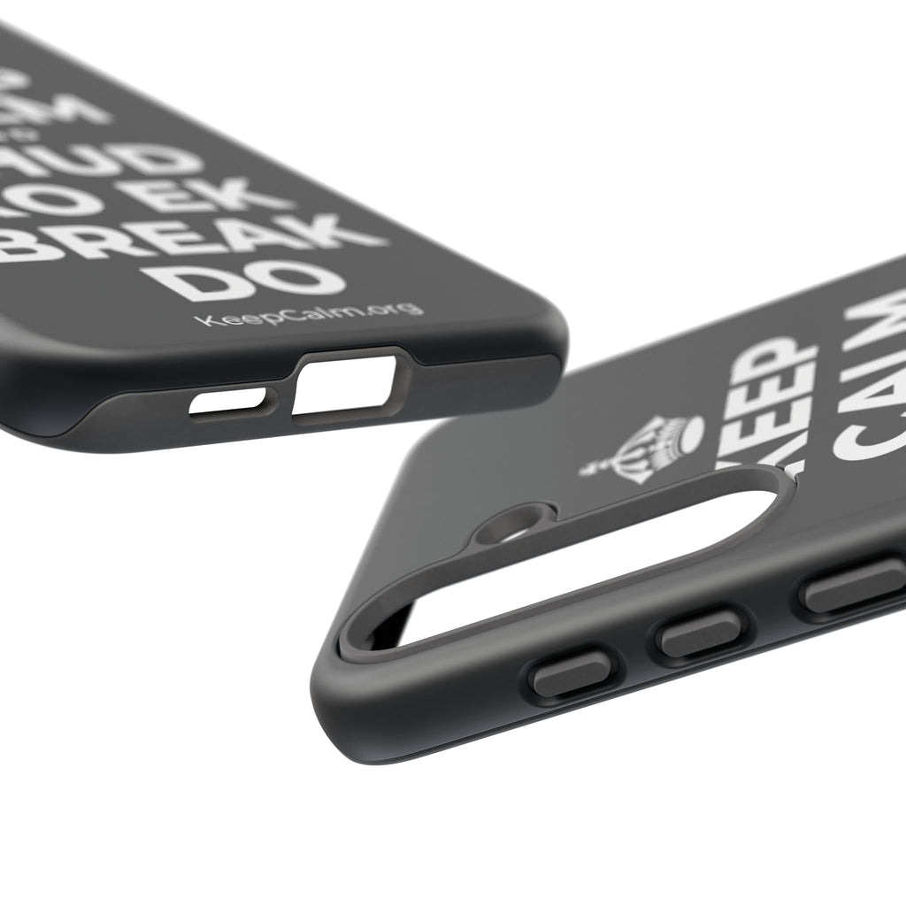 KEEP CALM AND KHUD KO EK BREAK DO Phone Case (Dark)