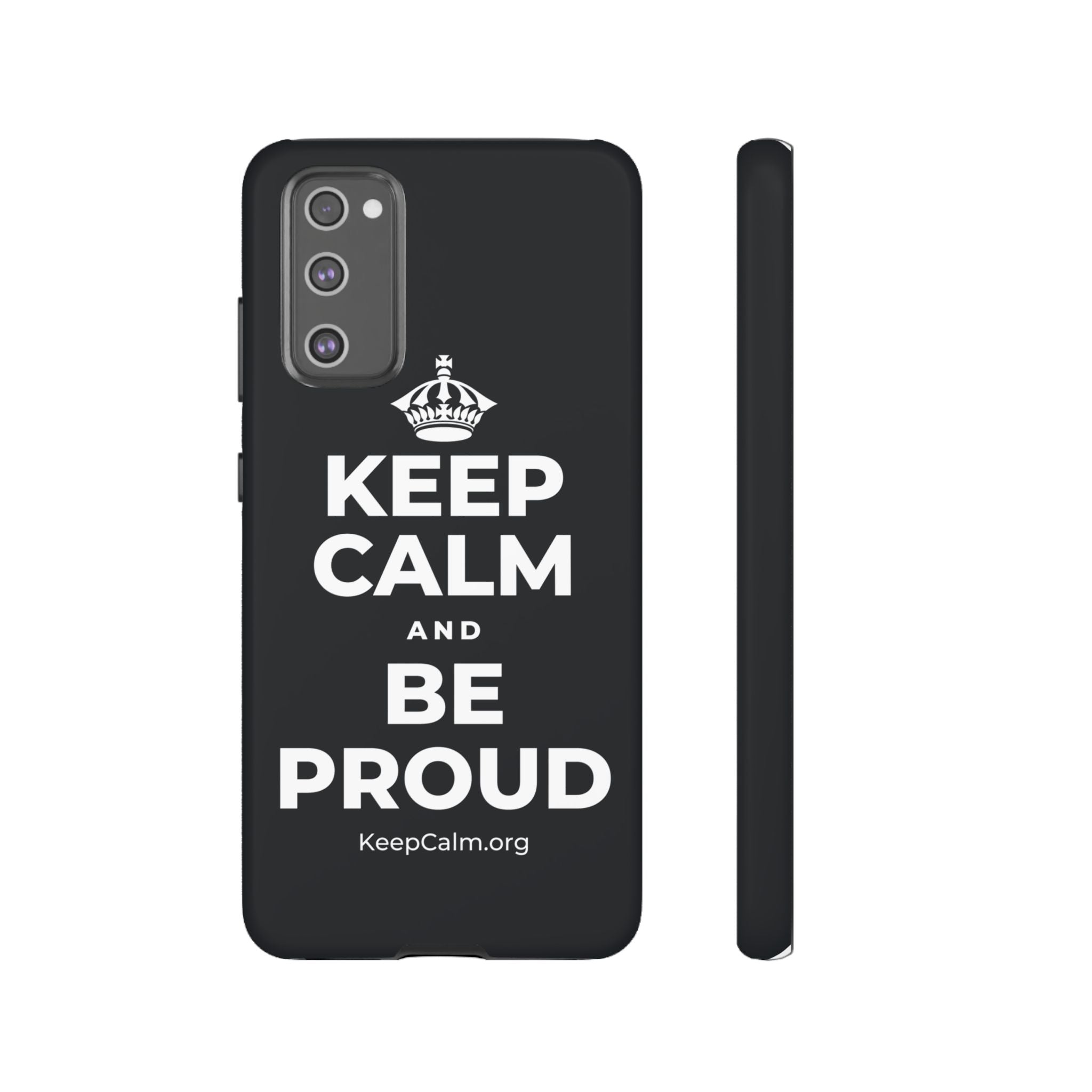 KEEP CALM AND BE PROUD Phone Case (Dark)