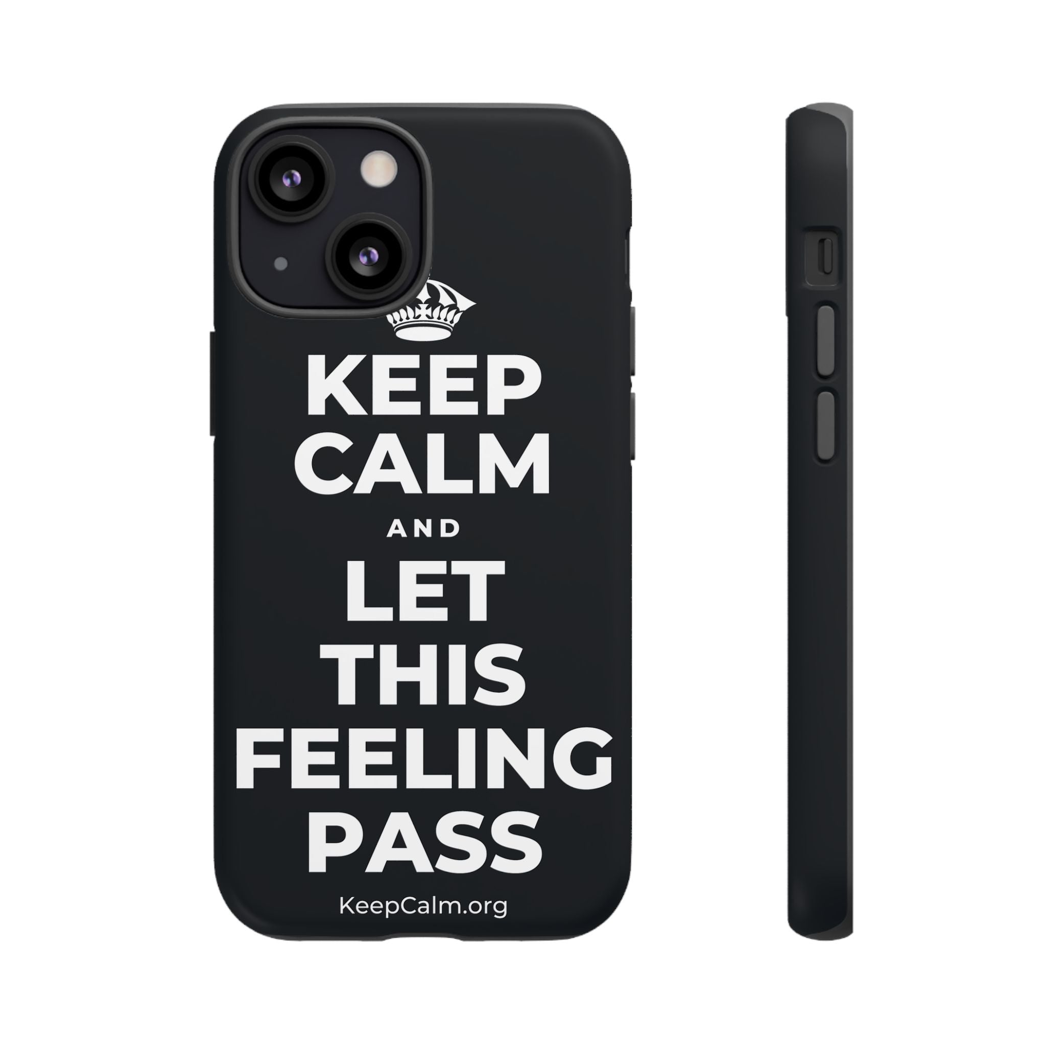 KEEP CALM AND LET THIS FEELING PASS Phone Case (Dark)