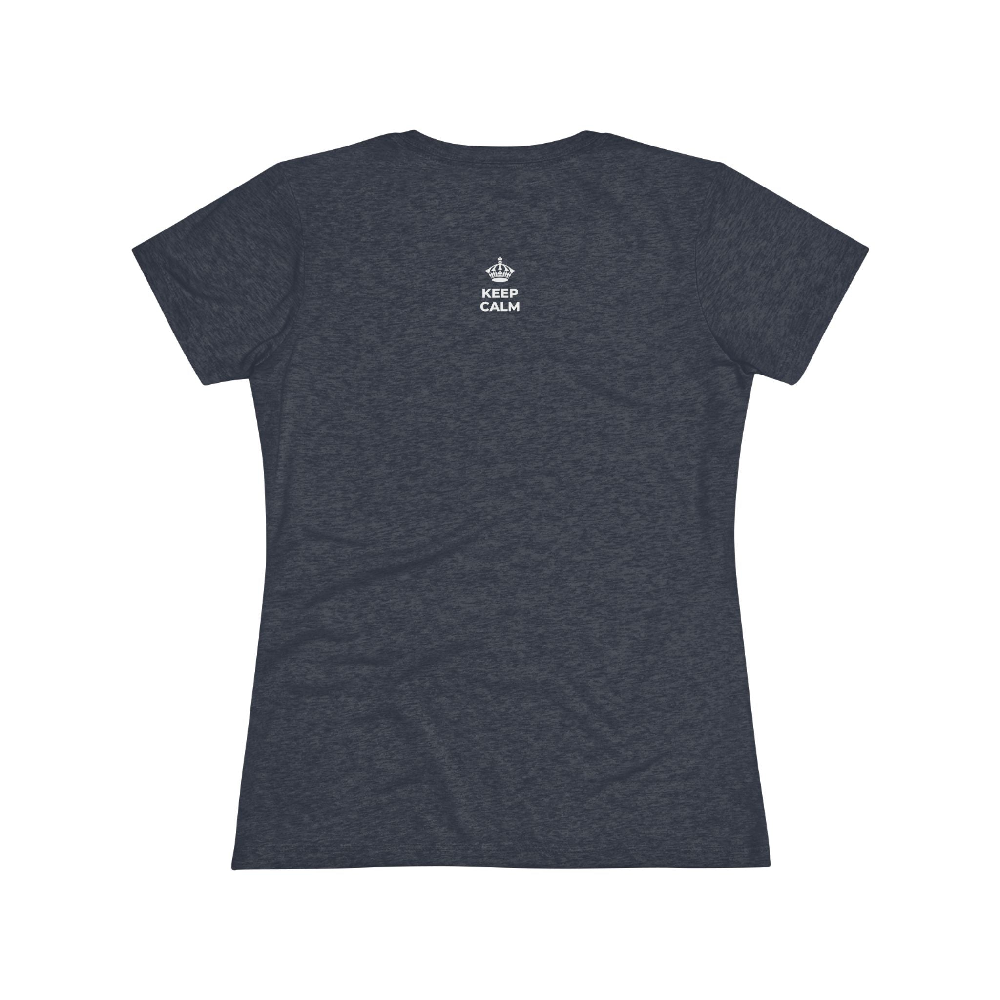 KEEP CALM AND STEAL THE SHOW Women's Tri-Blend Tee