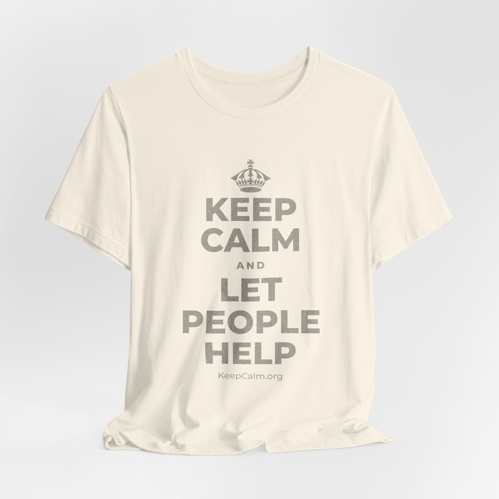 KEEP CALM AND LET PEOPLE HELP T-Shirt (White–Asphalt)