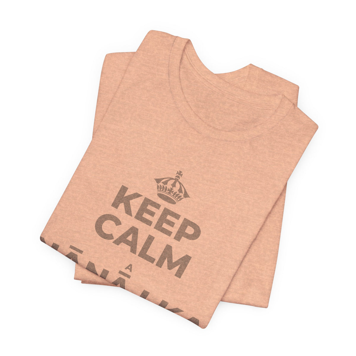 KEEP CALM A NĀNĀ I KA NAPOʻO LĀ LOHI T-Shirt (Soft Cream–Heather Mauve)
