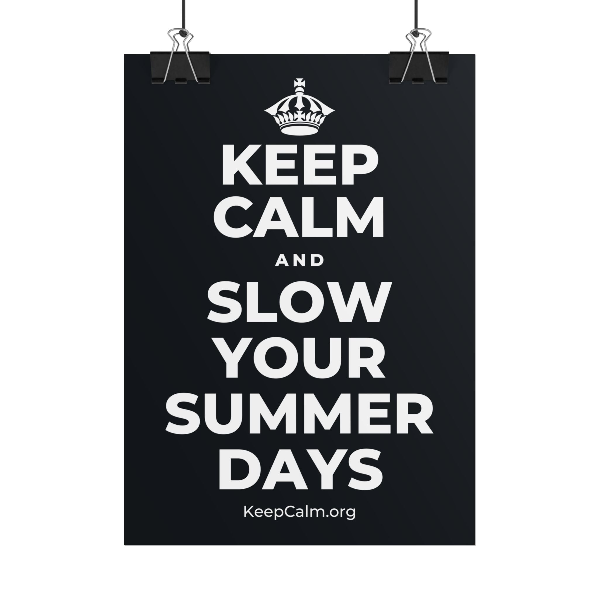 KEEP CALM AND SLOW YOUR SUMMER DAYS Poster (Dark)
