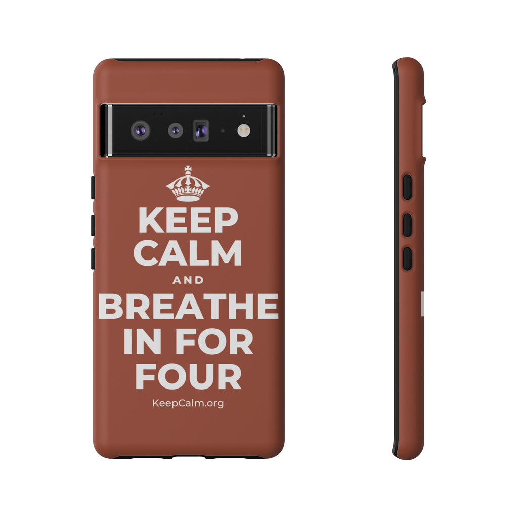 KEEP CALM AND BREATHE IN FOR FOUR Phone Case