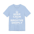 KEEP CALM AND BREATHE DEEPLY T-Shirt (Baby Blue–Silver)