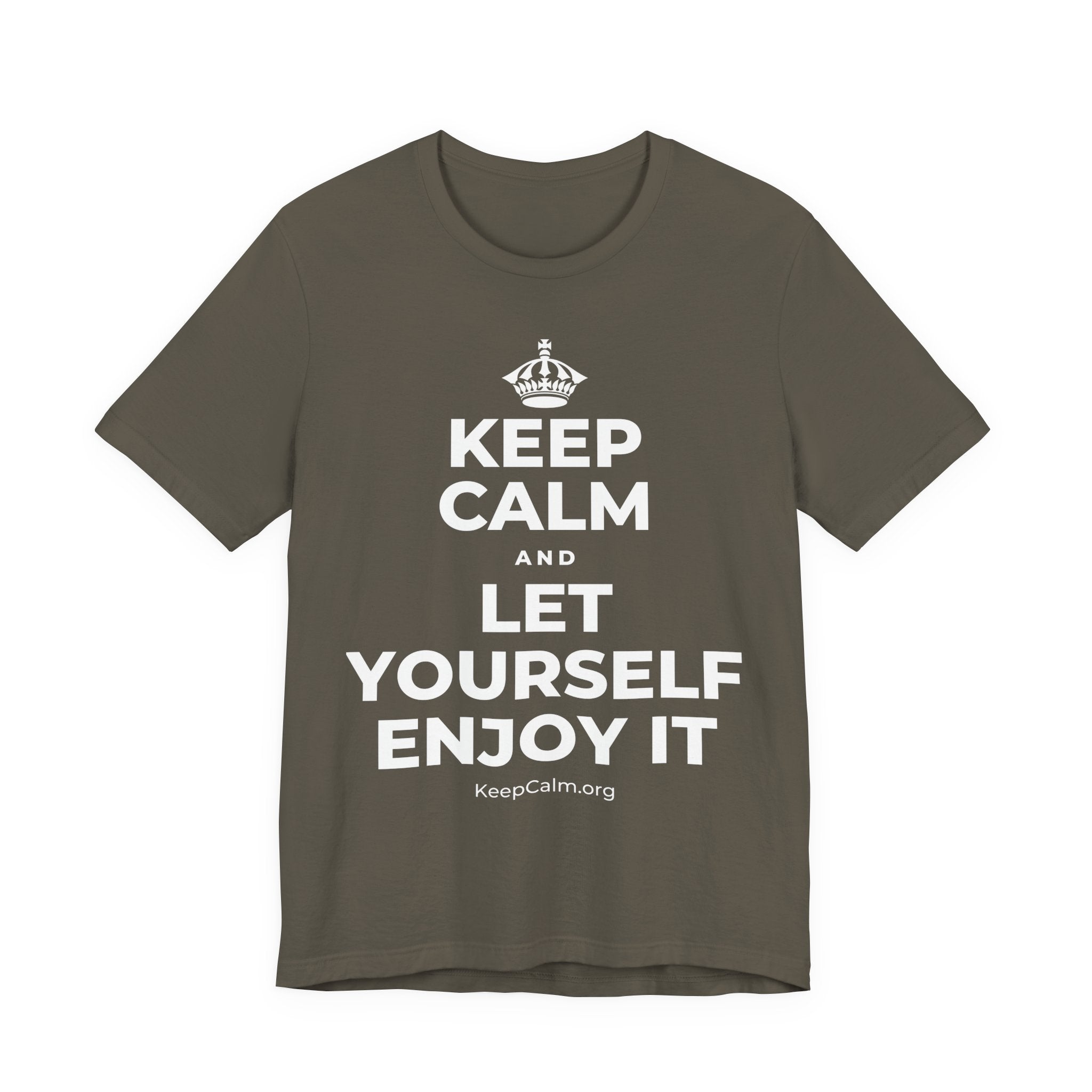 KEEP CALM AND LET YOURSELF ENJOY IT T-Shirt (White–Asphalt)
