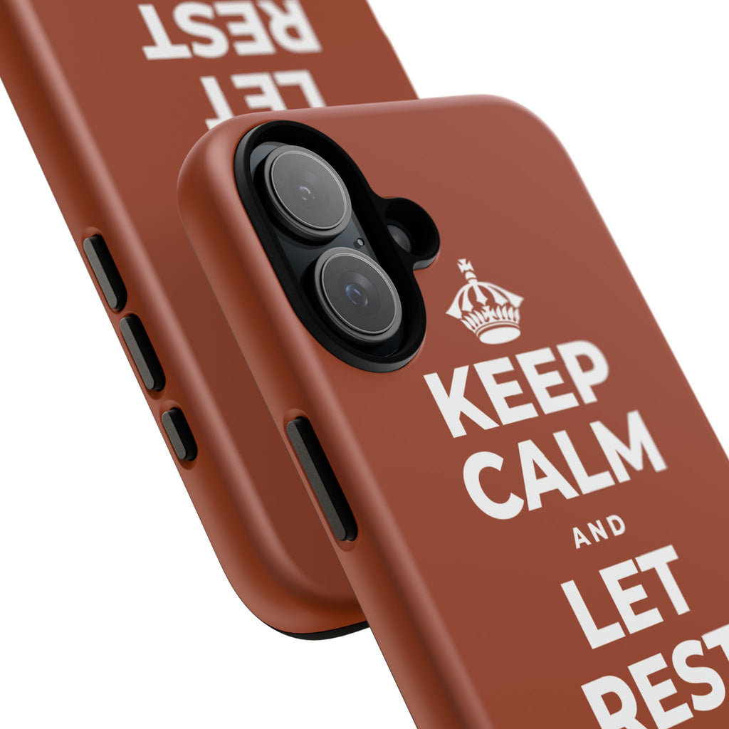 KEEP CALM AND LET REST DO ITS WORK Phone Case