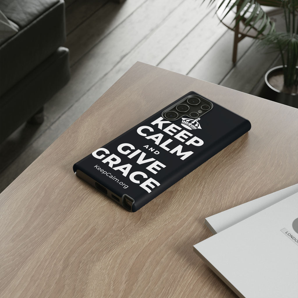 KEEP CALM AND GIVE GRACE Phone Case (Dark)