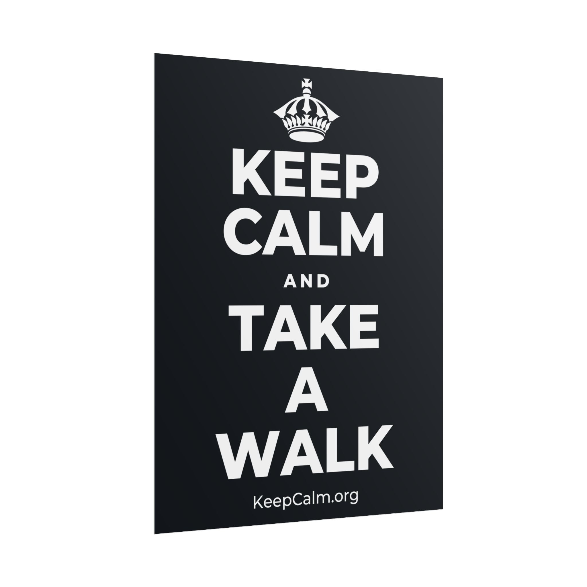 KEEP CALM AND TAKE A WALK Poster (Dark)