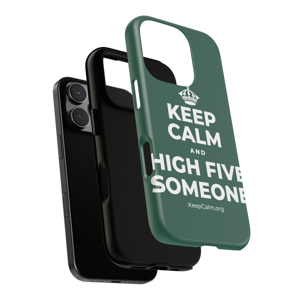 KEEP CALM AND HIGH FIVE SOMEONE Phone Case