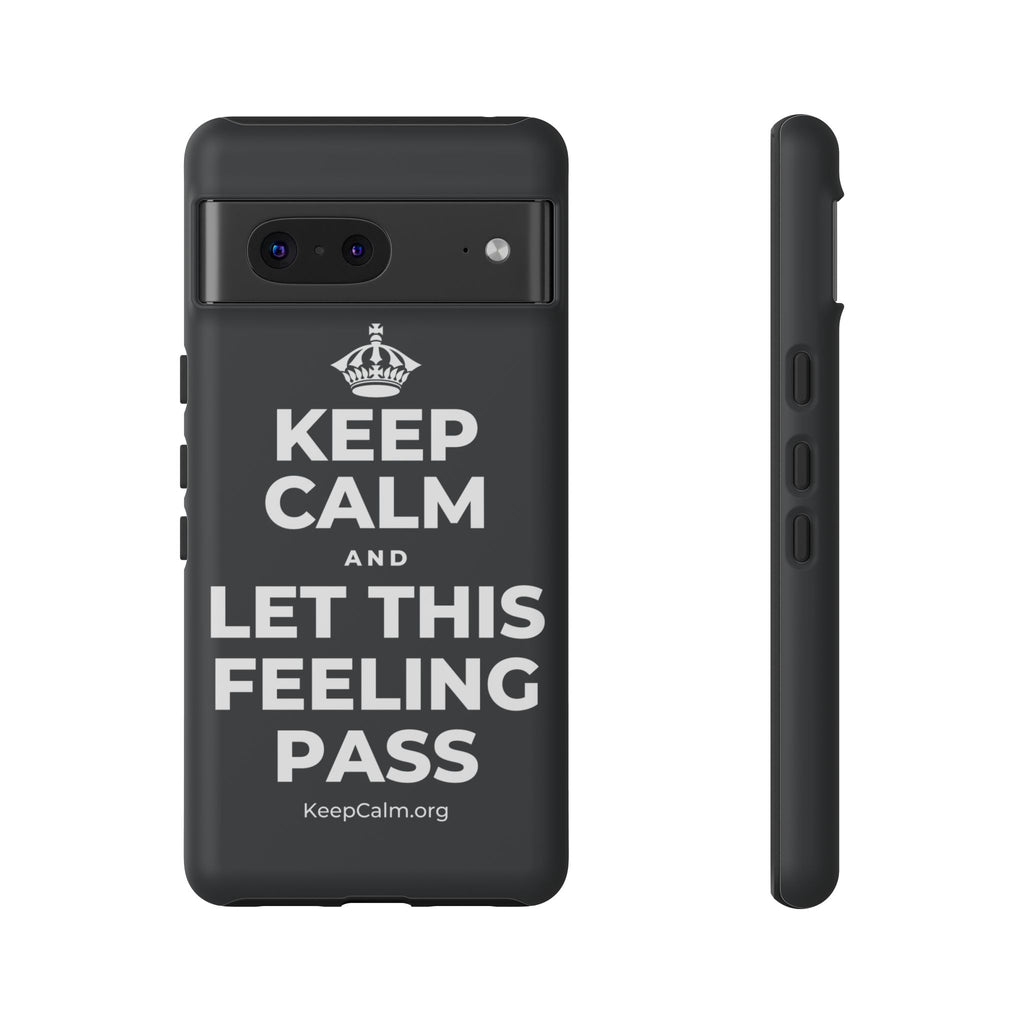 KEEP CALM AND LET THIS FEELING PASS Phone Case (Dark)