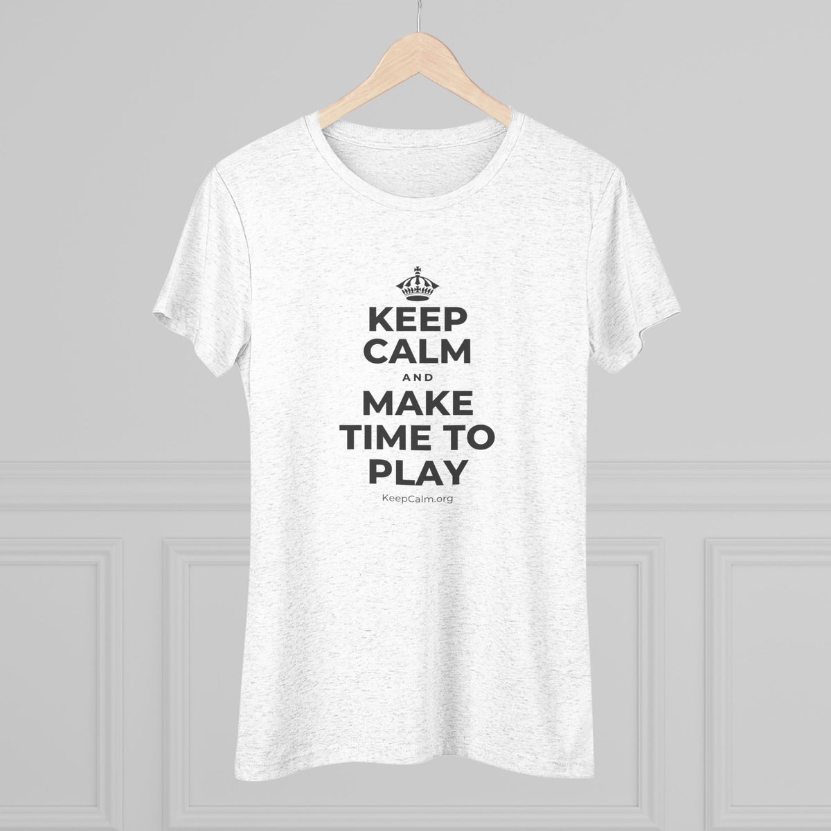 KEEP CALM AND MAKE TIME TO PLAY Women's Tri-Blend Tee