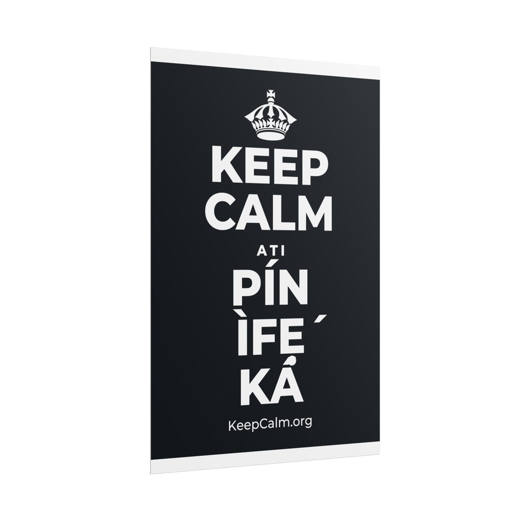 KEEP CALM ATI PÍN ÌFẸ́ KÁ Poster (Dark)