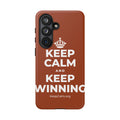 KEEP CALM AND KEEP WINNING Phone Case