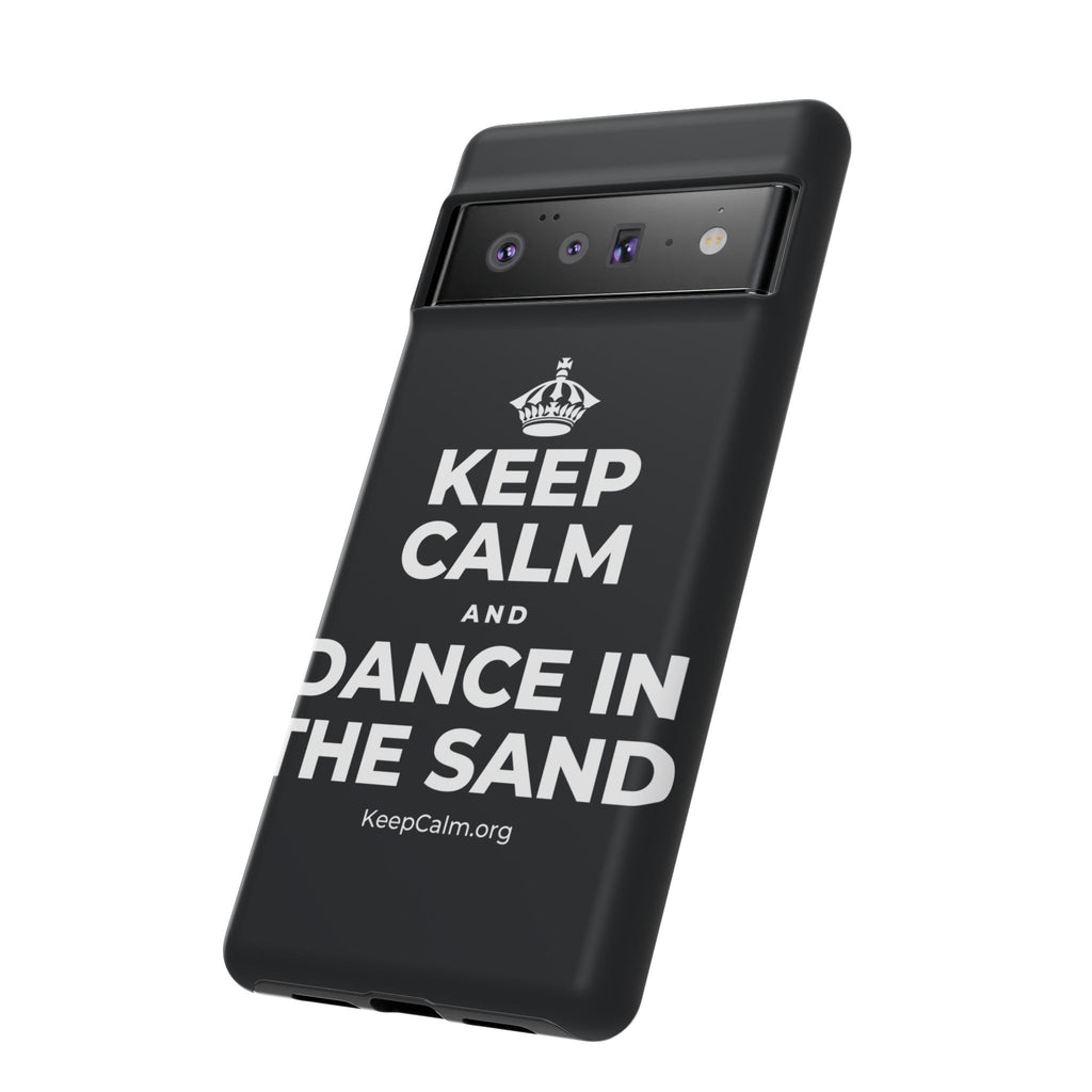 KEEP CALM AND DANCE IN THE SAND Phone Case (Dark)