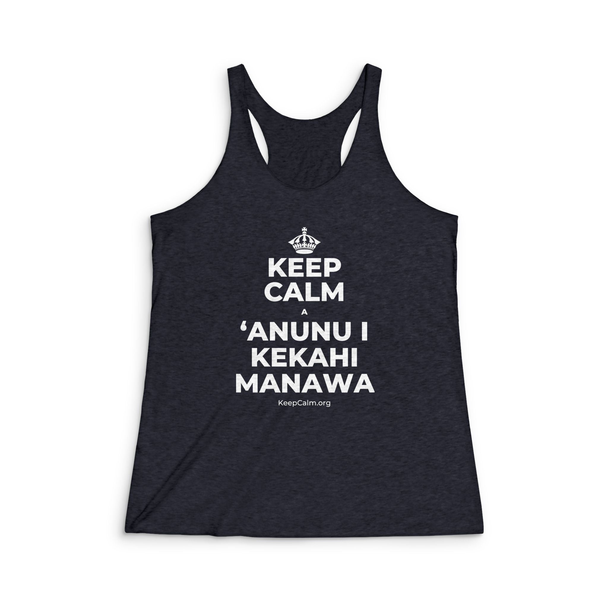 KEEP CALM A ʻANUNU I KEKAHI MANAWA Women's Racerback Tank