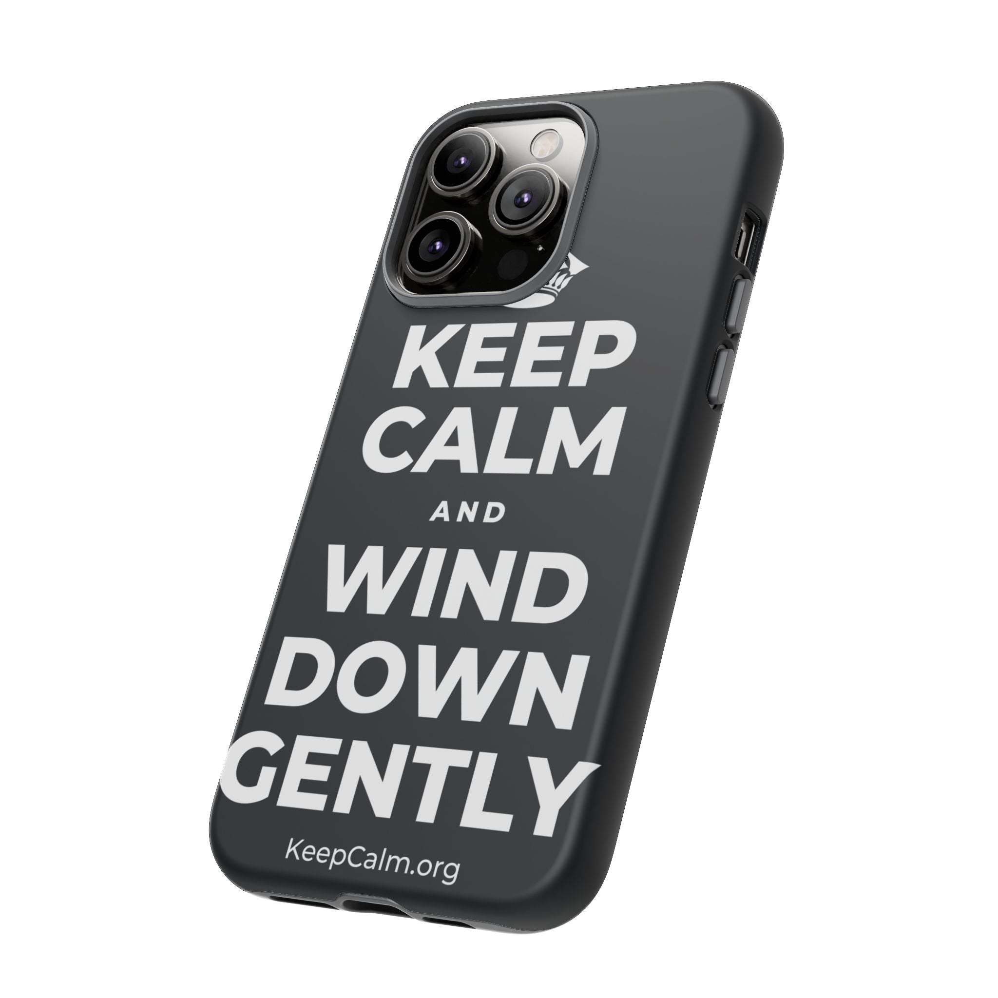 KEEP CALM AND WIND DOWN GENTLY Phone Case (Dark)