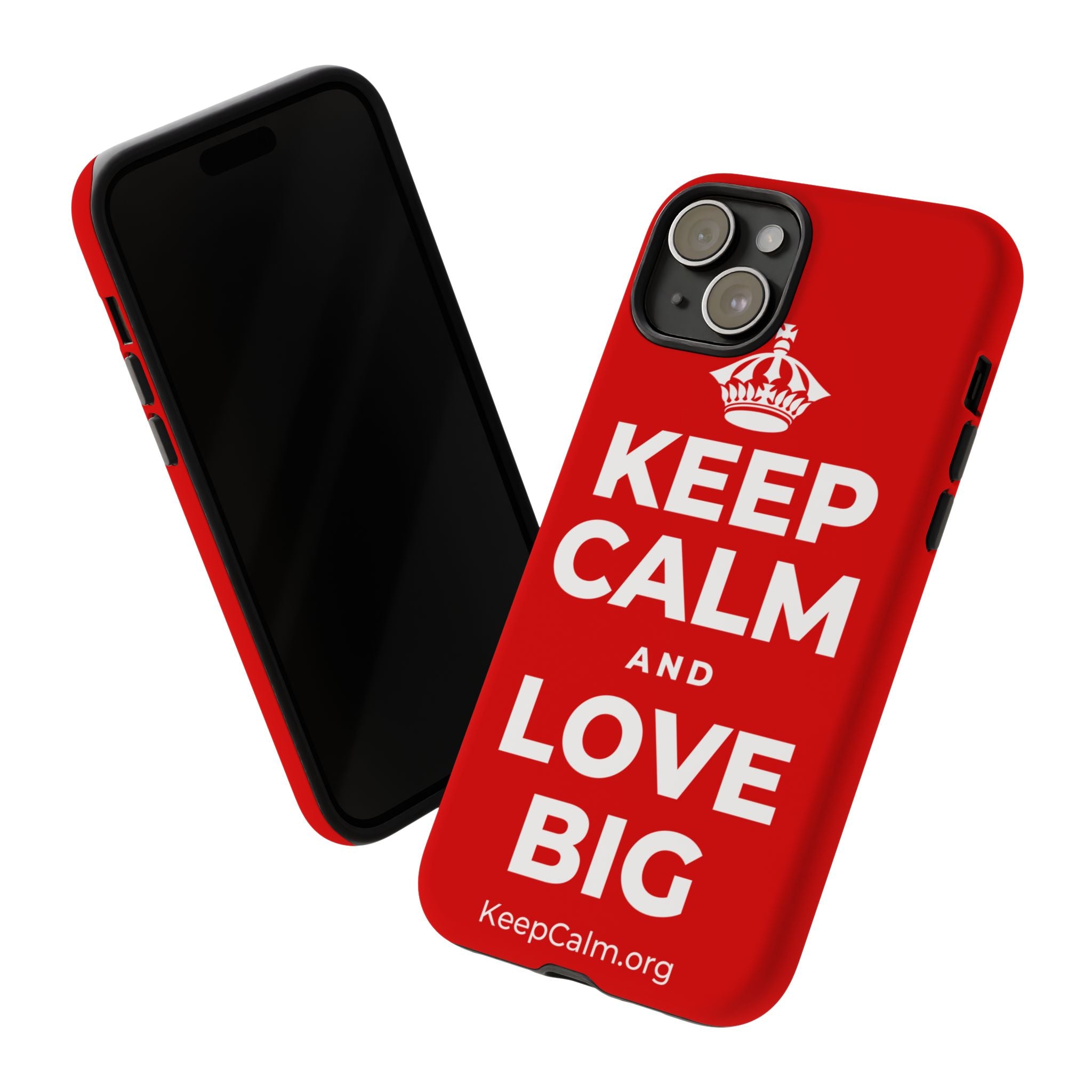 KEEP CALM AND LOVE BIG Phone Case