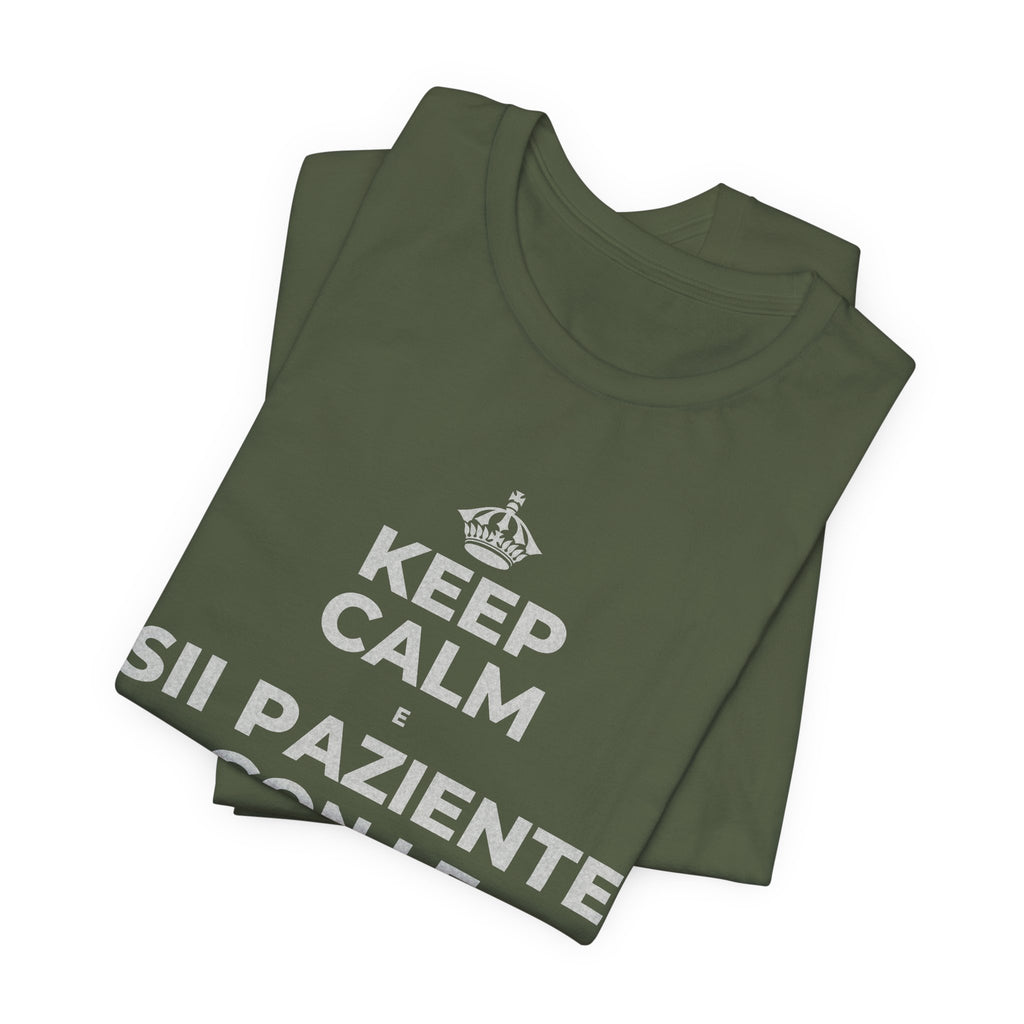 KEEP CALM E SII PAZIENTE CON LE NUOVE ABITUDINI T-Shirt (Military Green–Autumn)