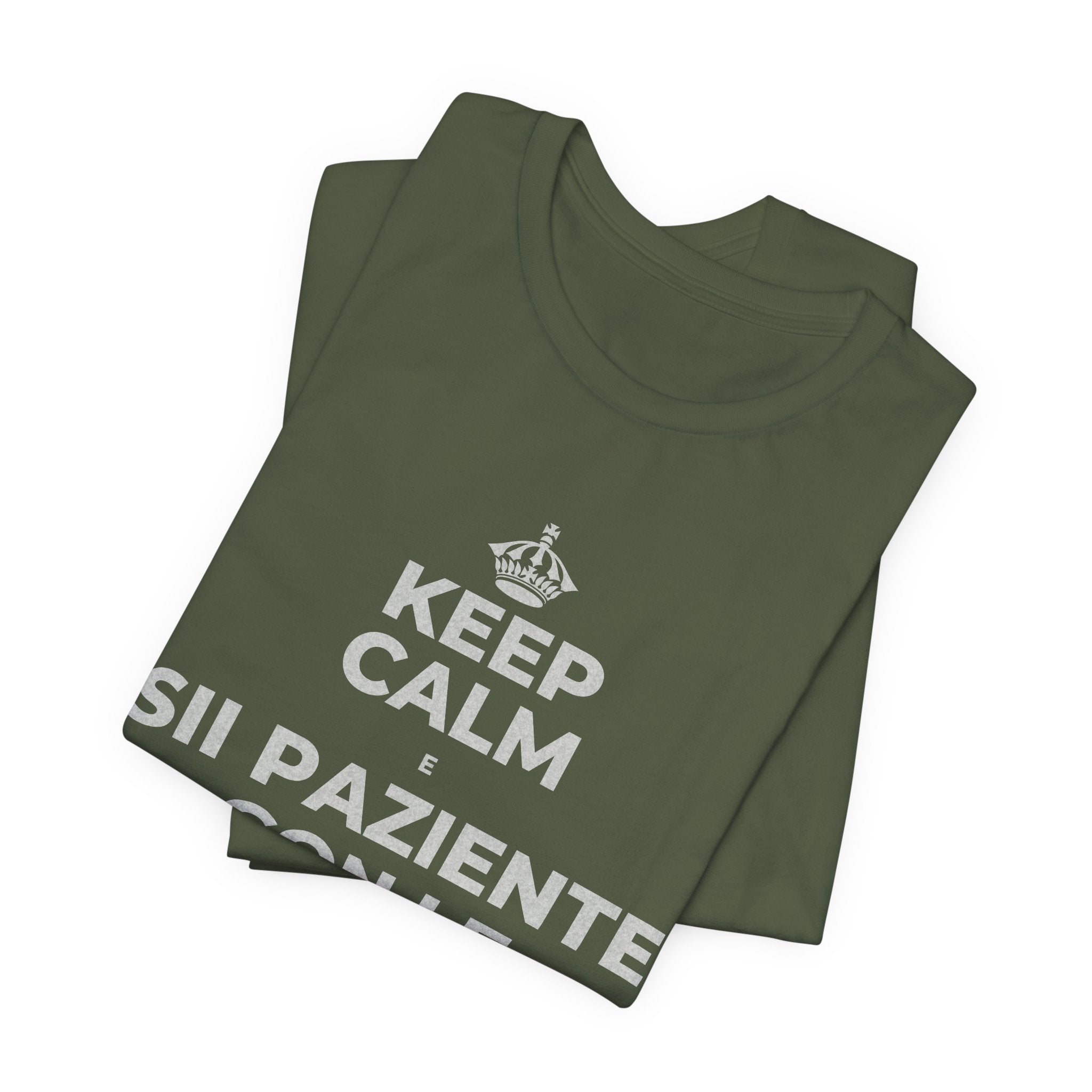 KEEP CALM E SII PAZIENTE CON LE NUOVE ABITUDINI T-Shirt (Military Green–Autumn)