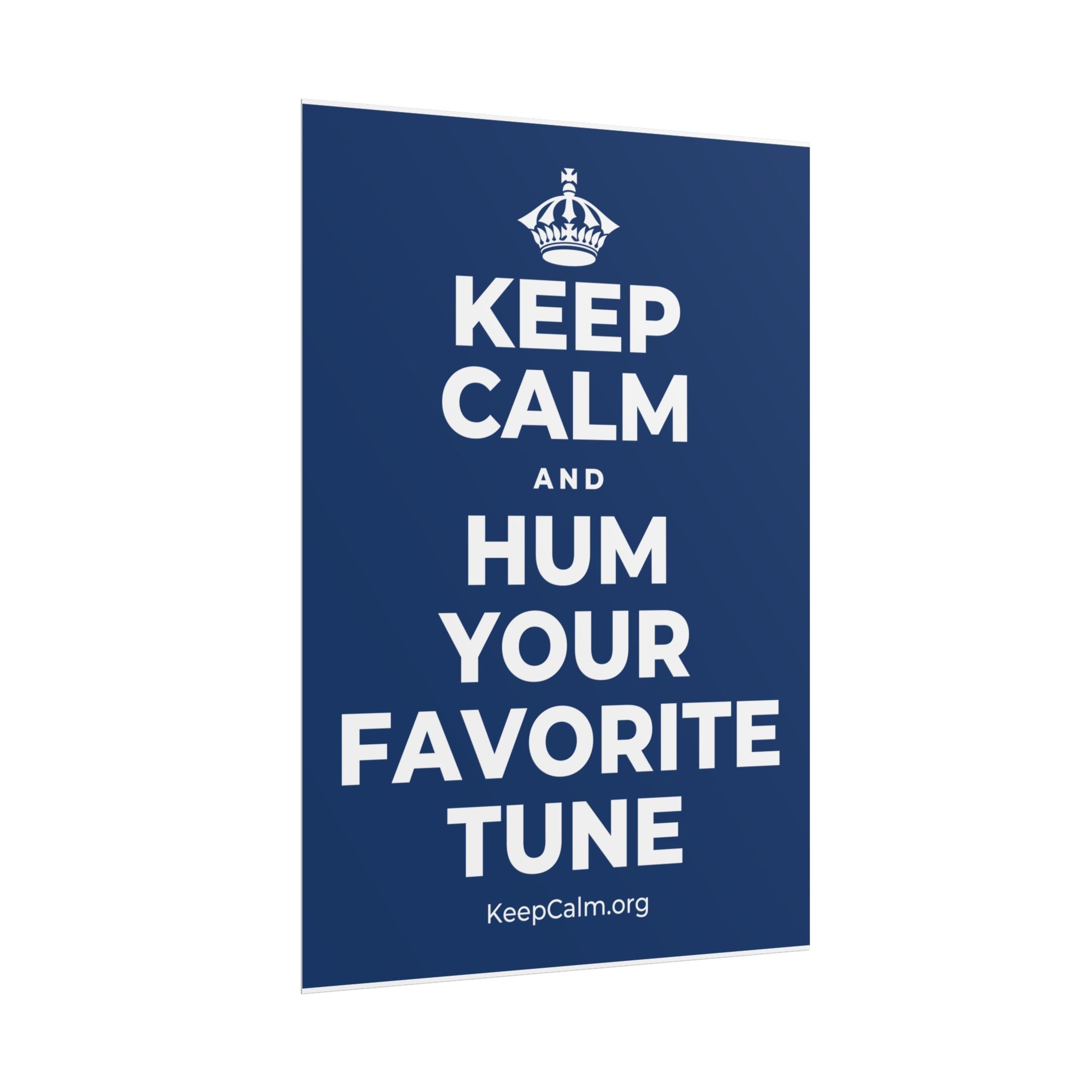 KEEP CALM AND HUM YOUR FAVORITE TUNE Poster