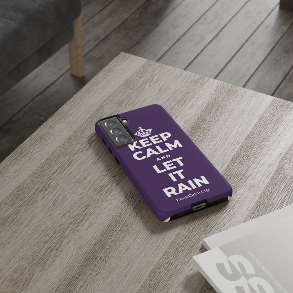 KEEP CALM AND LET IT RAIN Phone Case