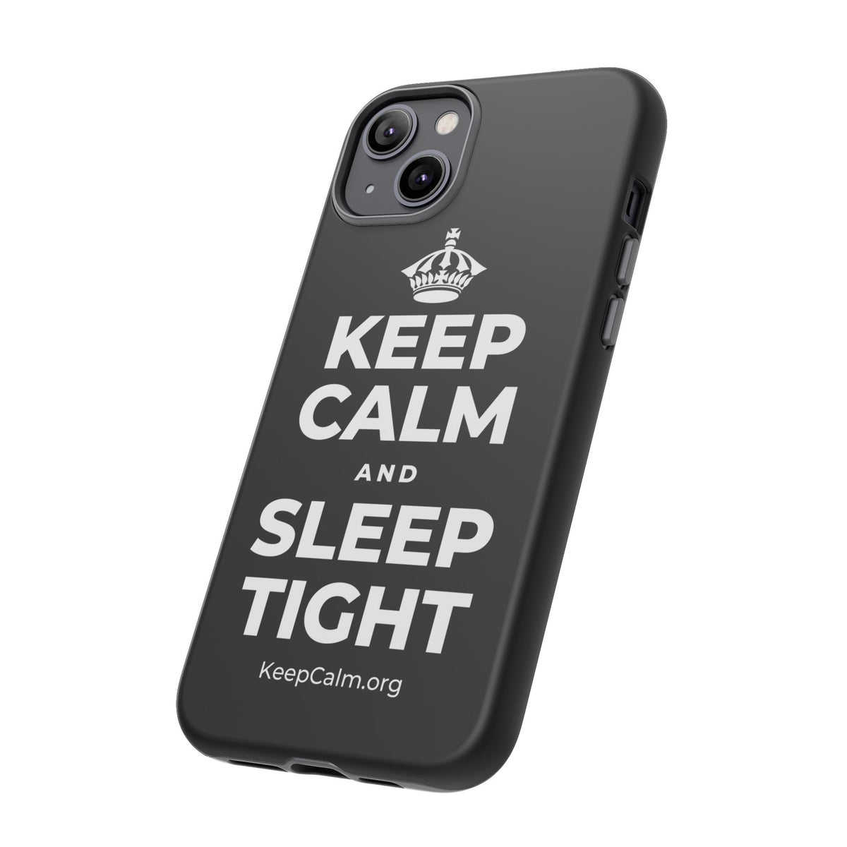 KEEP CALM AND SLEEP TIGHT Phone Case