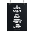 KEEP CALM AND DO ONE THING, THEN THE NEXT Poster (Dark)