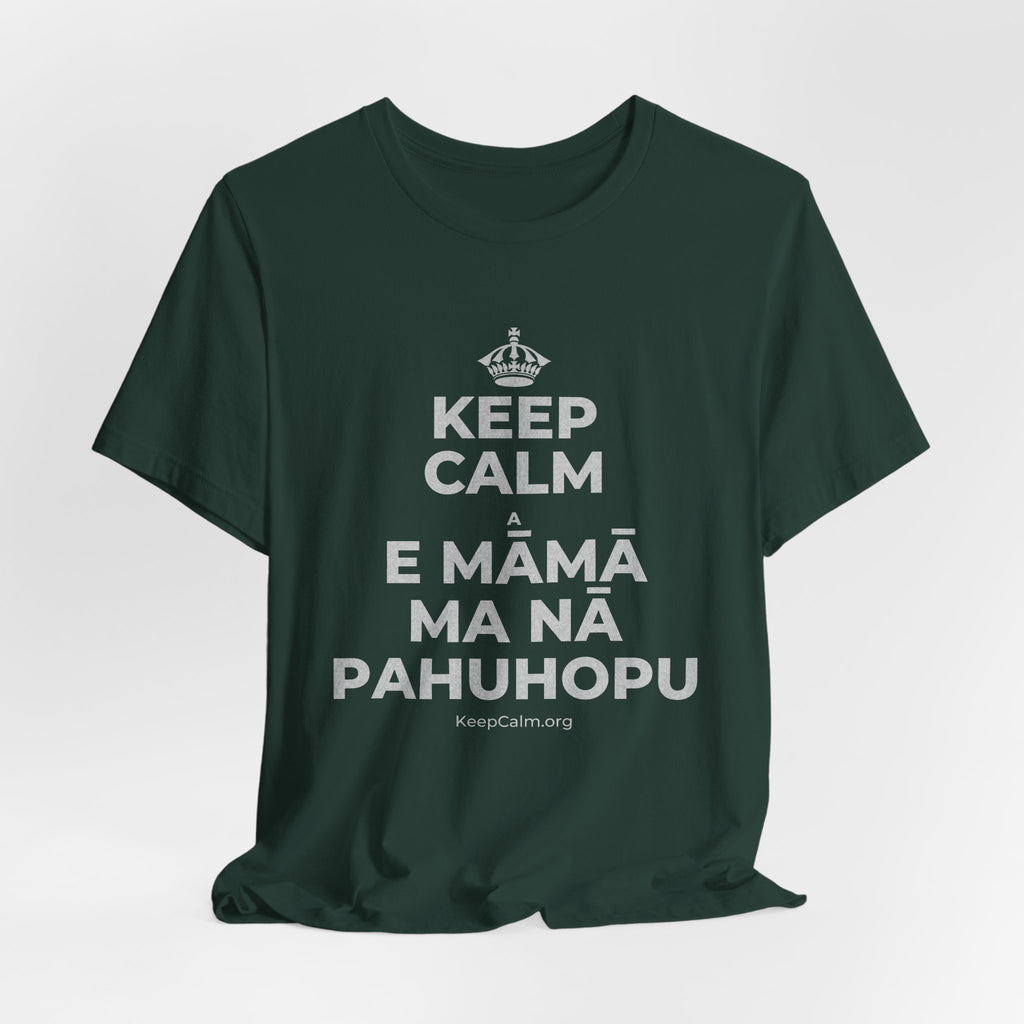 KEEP CALM A E MĀMĀ MA NĀ PAHUHOPU T-Shirt (White–Asphalt)