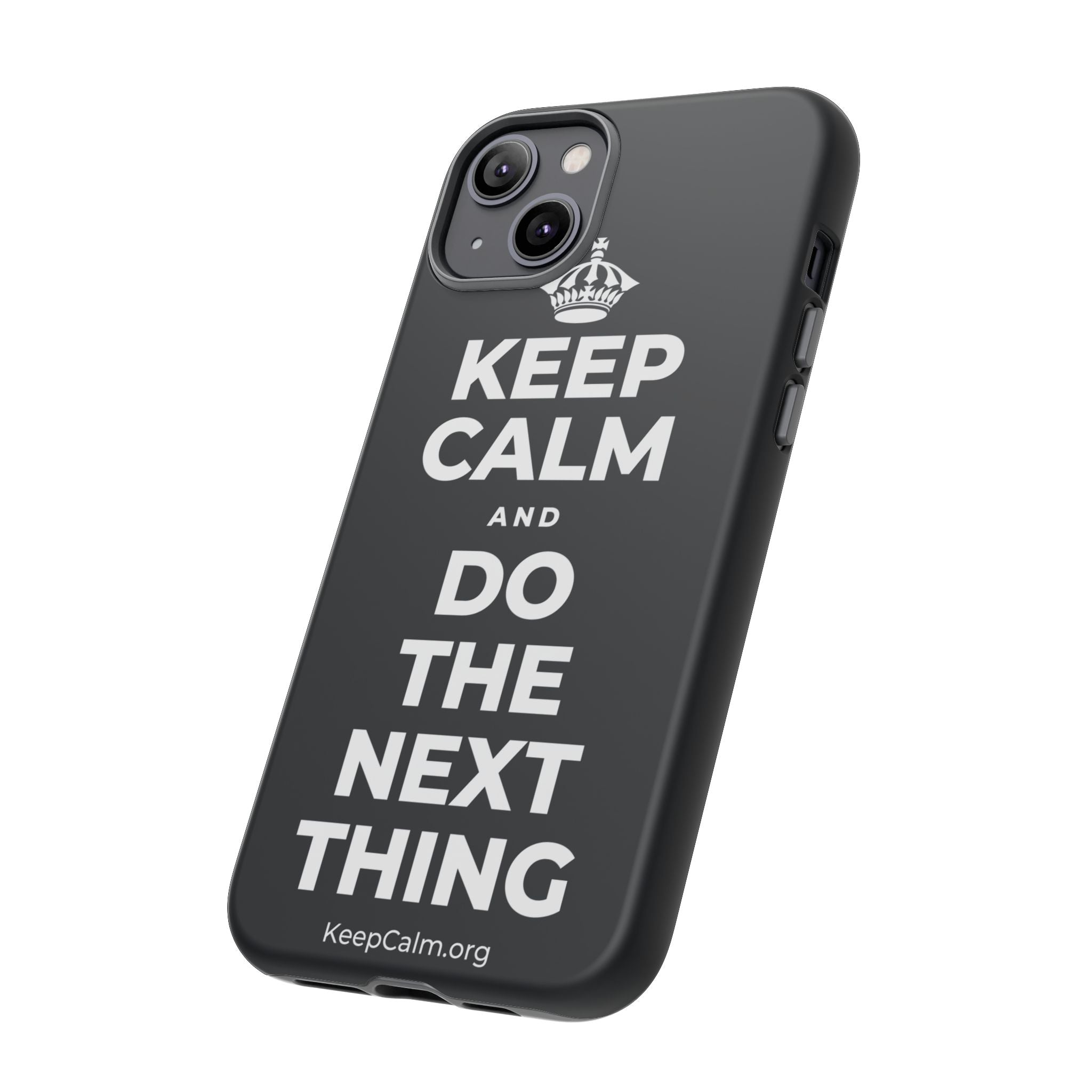KEEP CALM AND DO THE NEXT THING Phone Case (Dark)