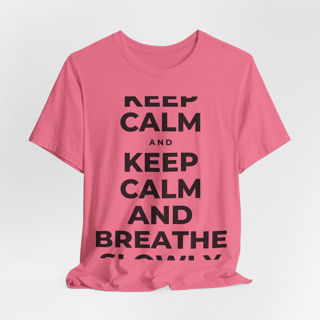 KEEP CALM AND BREATHE SLOWLY T-Shirt (Military Green–Autumn)