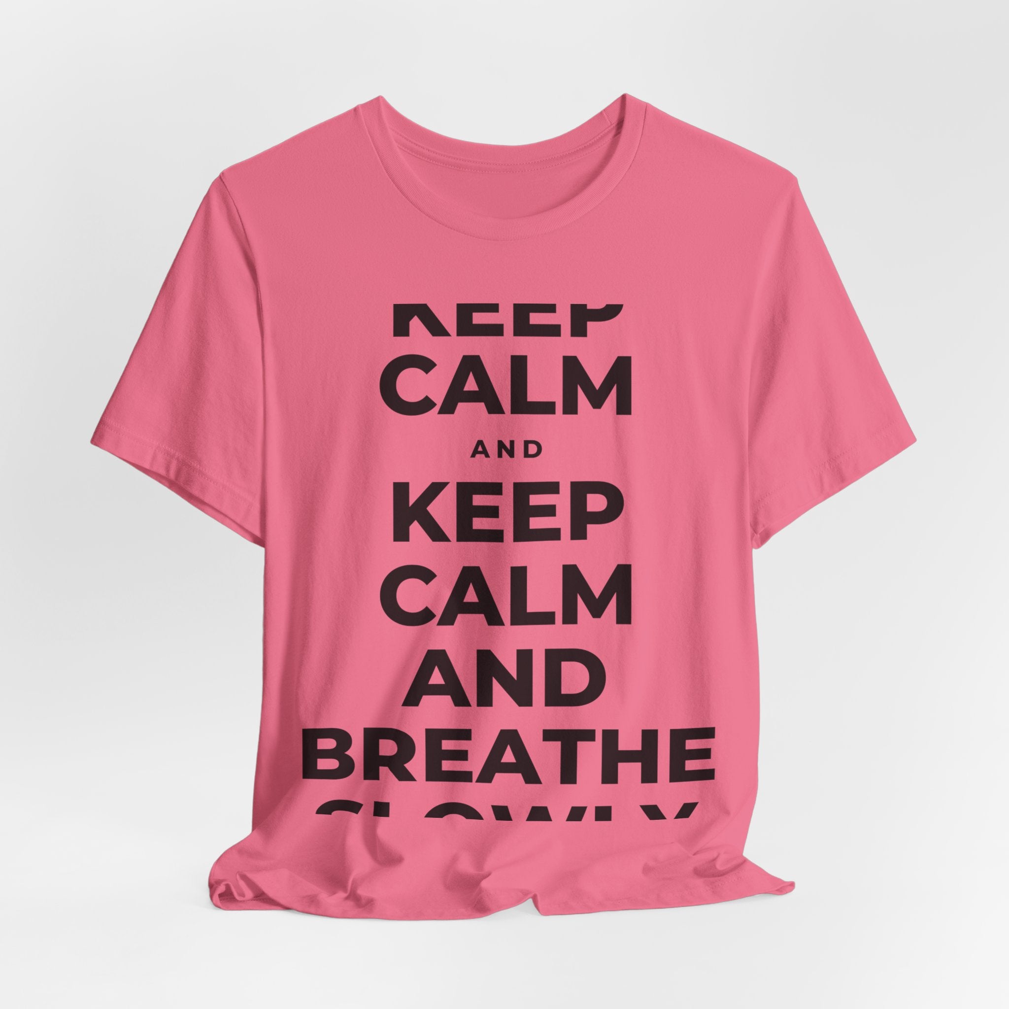 KEEP CALM AND BREATHE SLOWLY T-Shirt (Military Green–Autumn)