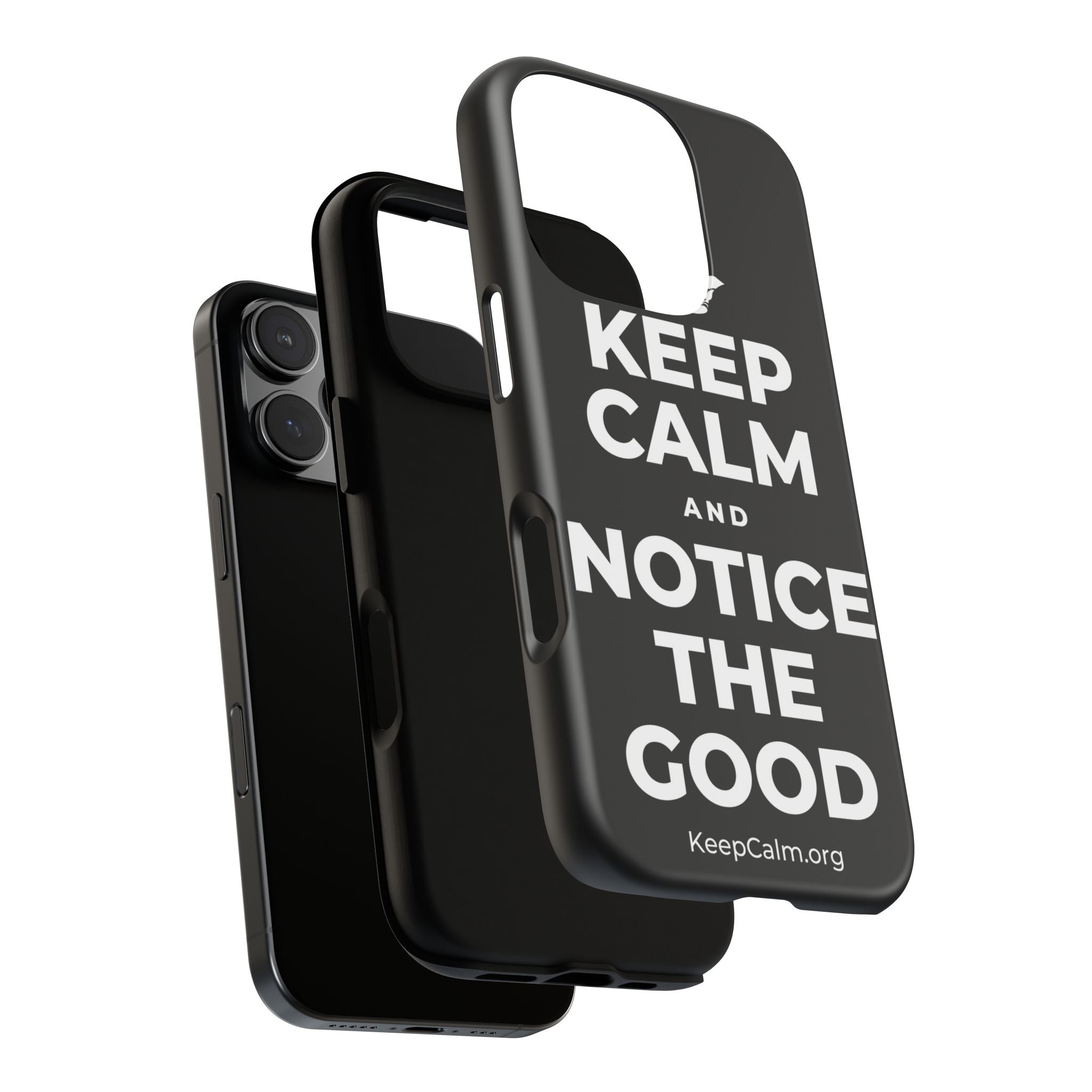 KEEP CALM AND NOTICE THE GOOD Phone Case