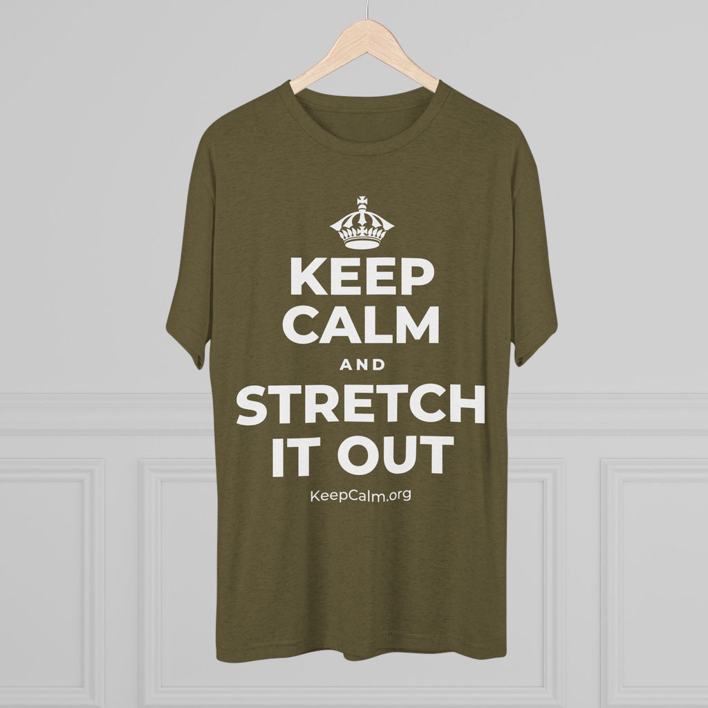 KEEP CALM AND STRETCH IT OUT Tri-Blend Tee