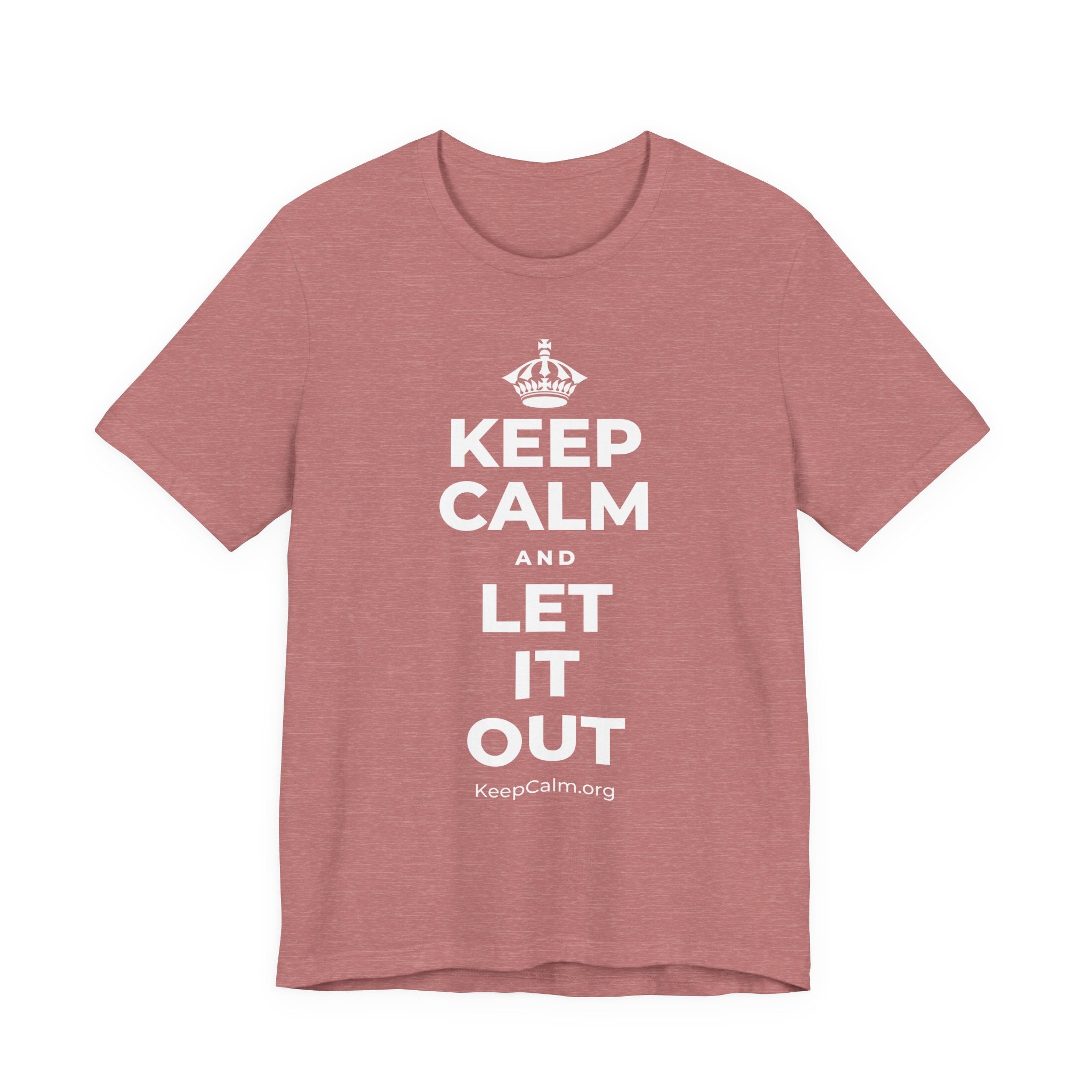 KEEP CALM AND LET IT OUT T-Shirt (Soft Cream–Heather Mauve)