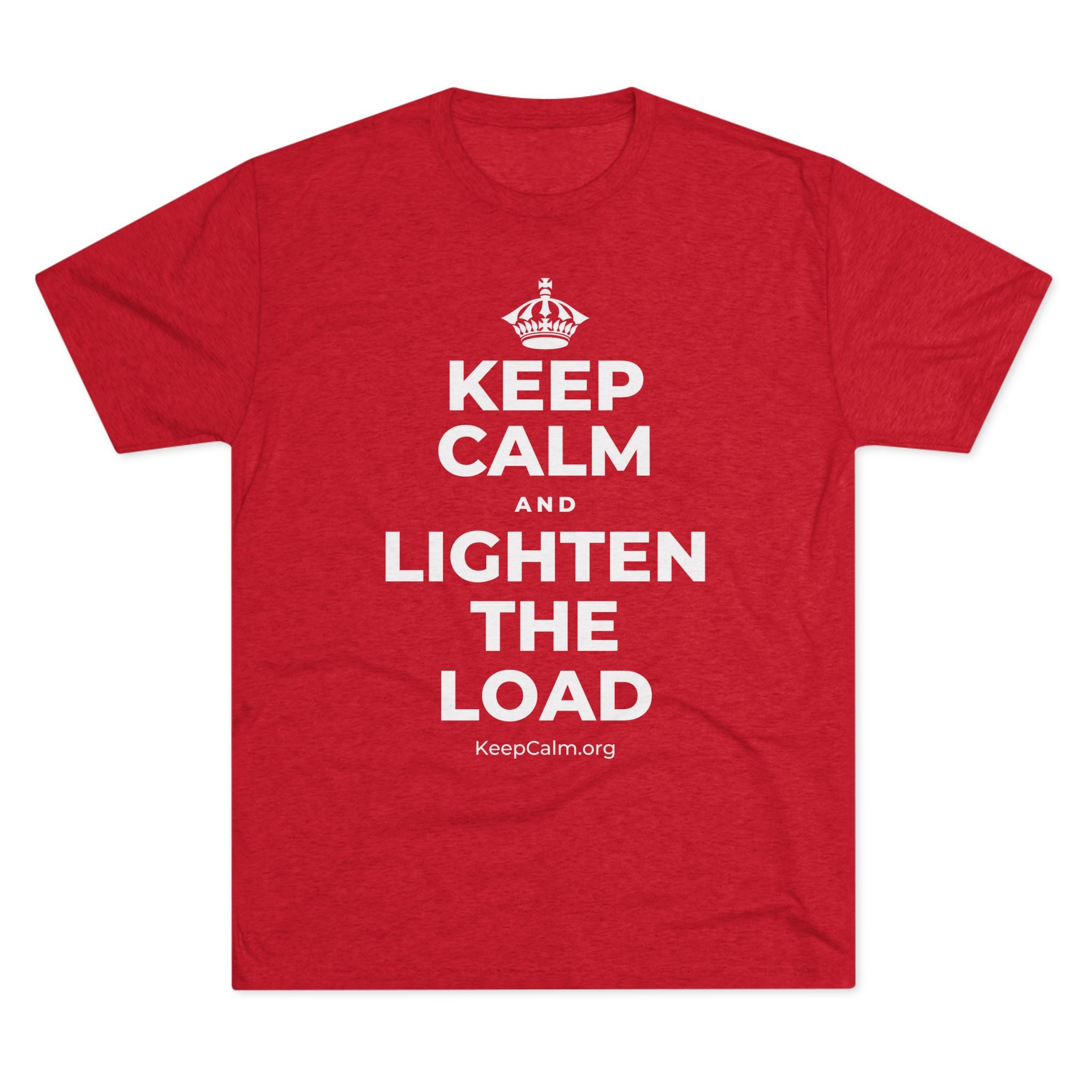 KEEP CALM AND LIGHTEN THE LOAD Tri-Blend Tee
