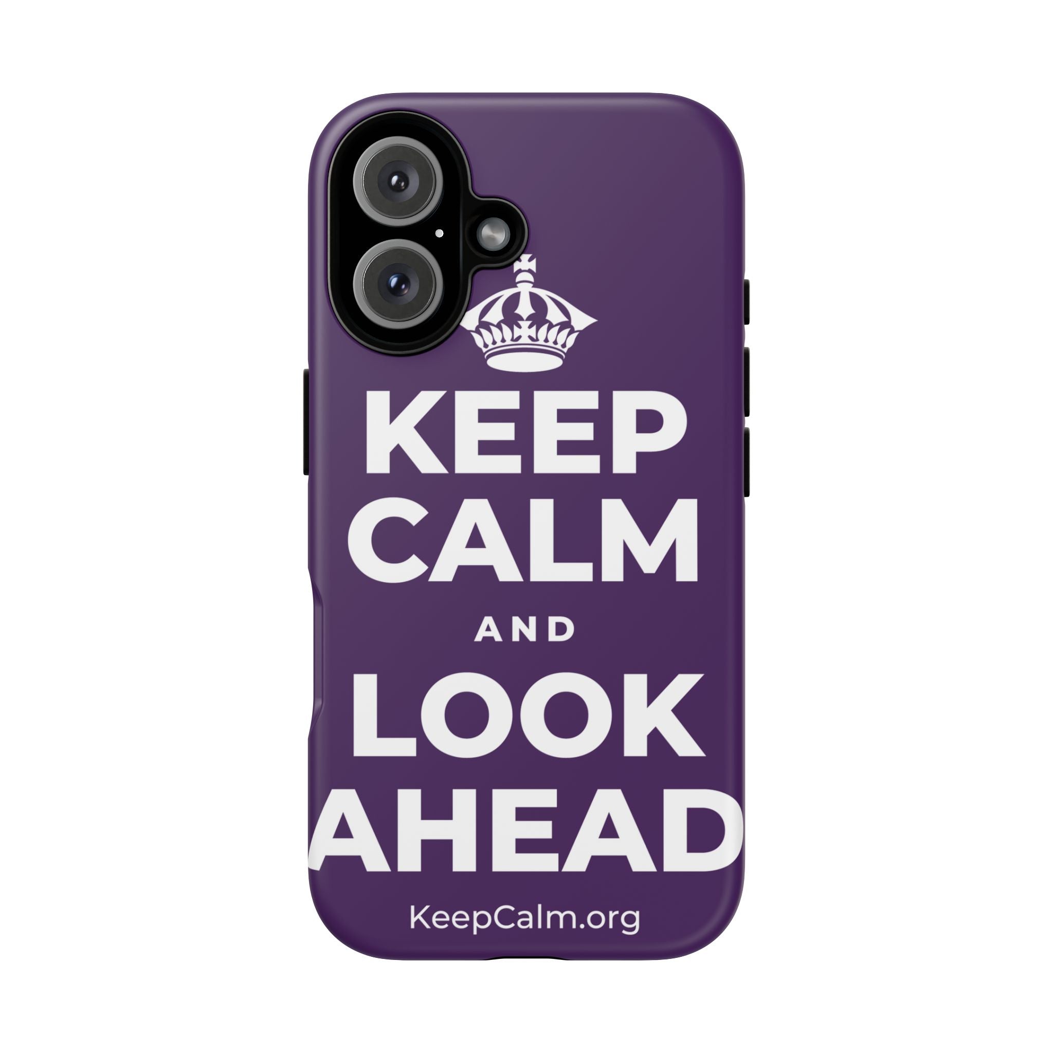 KEEP CALM AND LOOK AHEAD Phone Case